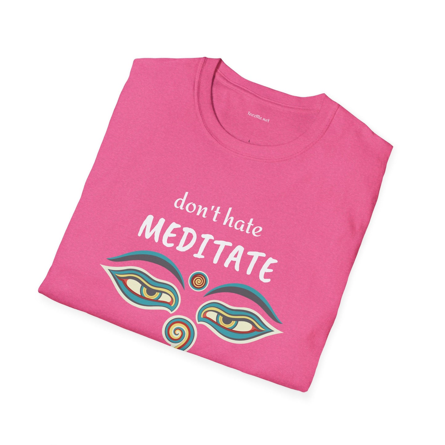 Don't hate MEDITATE - Unisex Softstle T-Shirt 100% Cotton Graphic #yoga