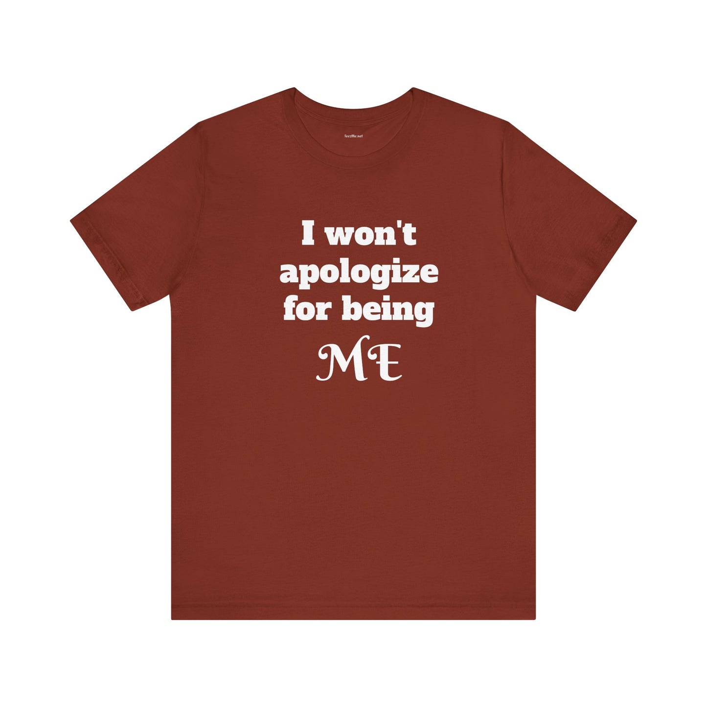 I won't apologize for being ME - Unisex Jersey Short Sleeve Tee