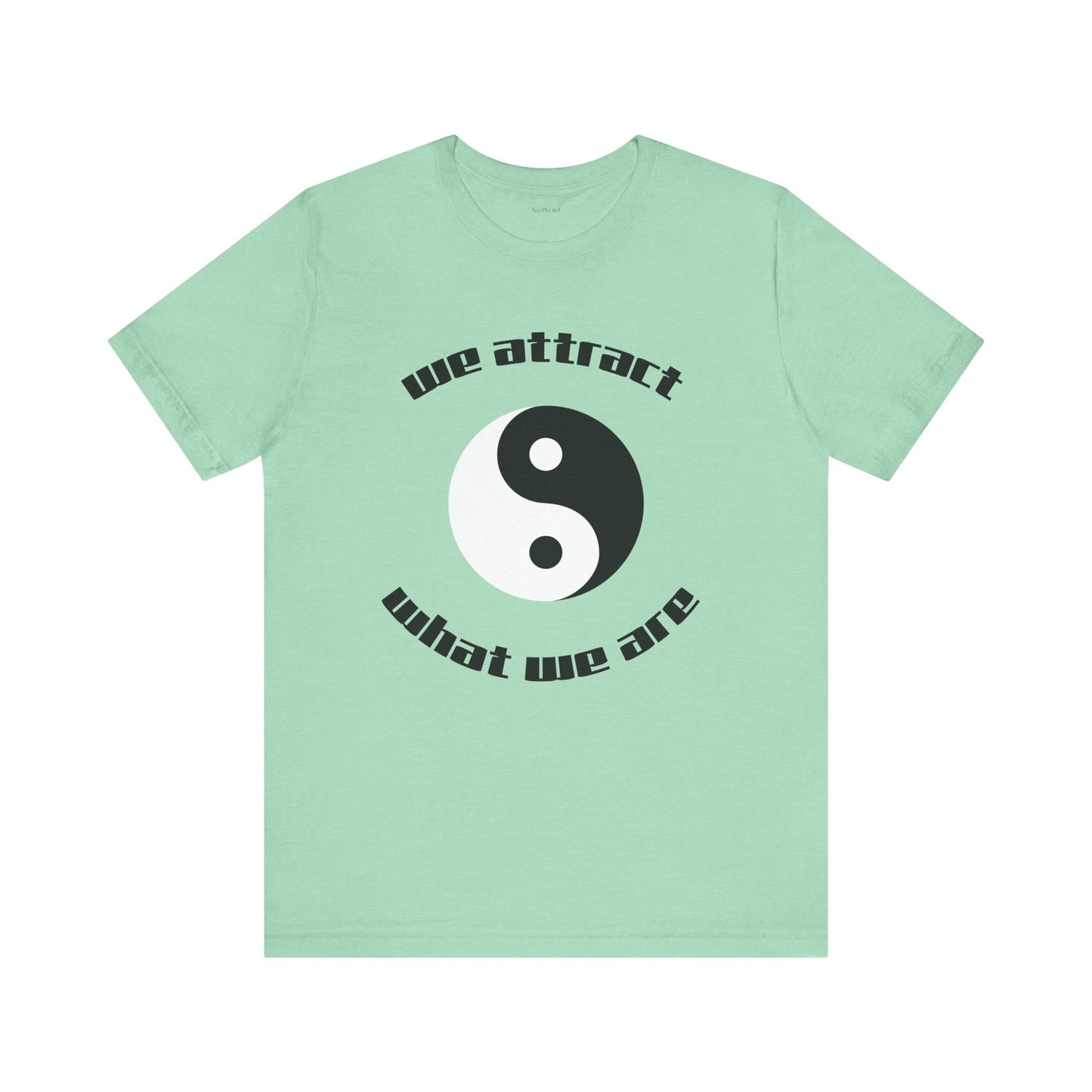 We attract what we are - Unisex Jersey Short Sleeve Tee