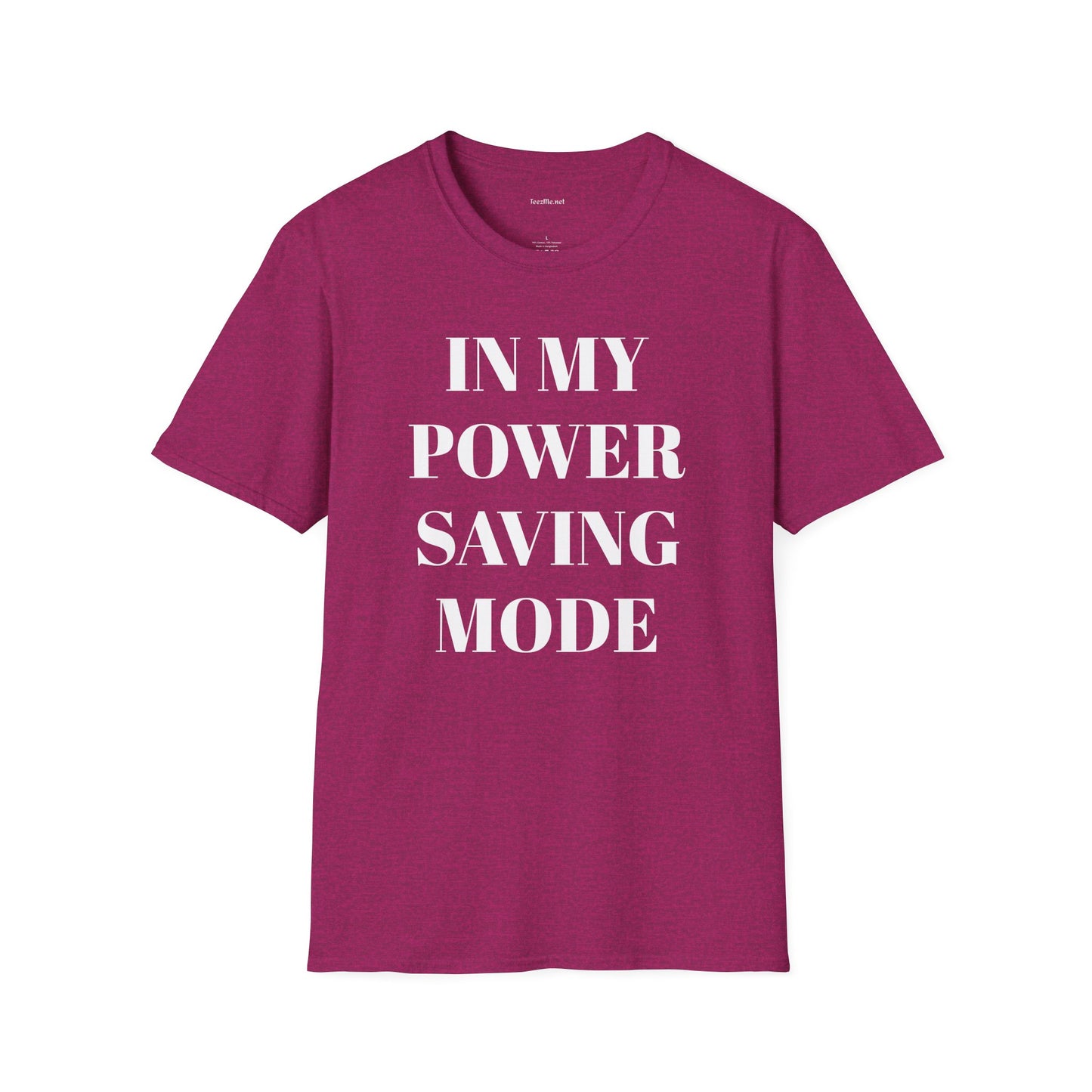 In My Power Saving Mode - Unisex Softstyle T-Shirt 100% Cotton Graphic