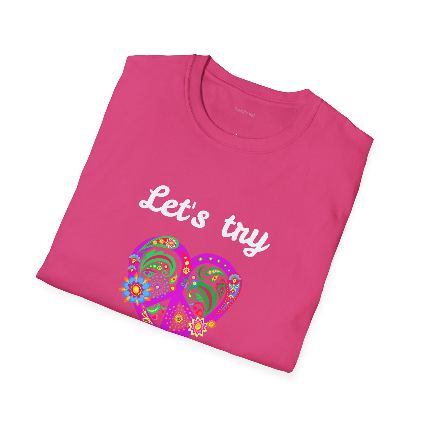 Let's Try Love - Unisex Softstyle T-Shirt 100% Cotton Graphic