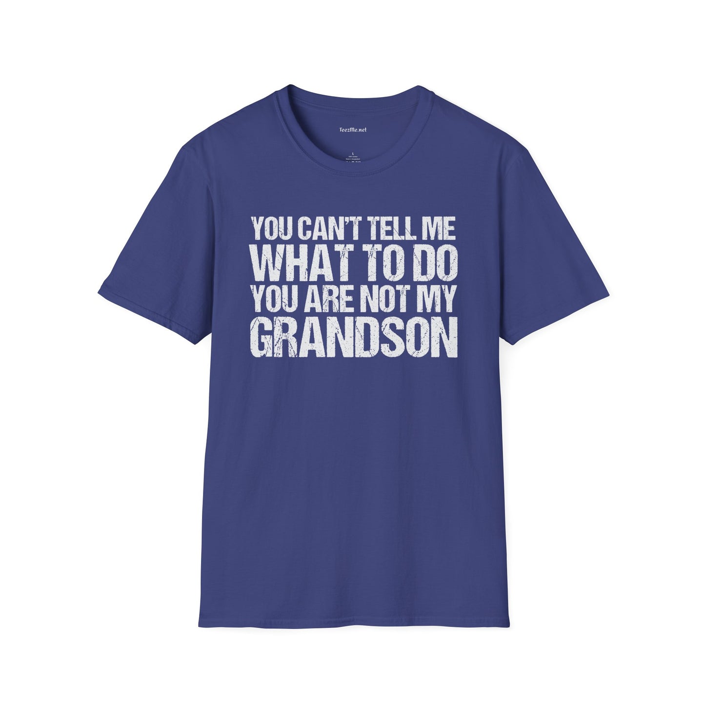 You Are Not My Grandson Unisex Softstyle T-Shirt 100% Cotton Graphic