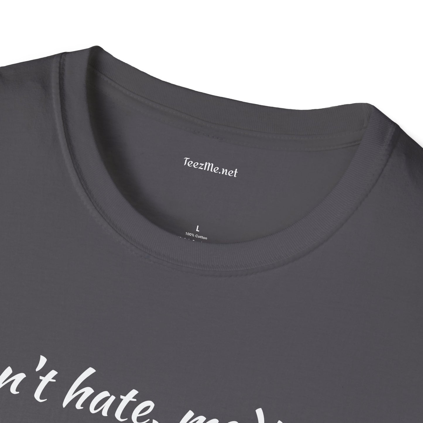 Don't hate, meditate - Unisex Softstyle T-Shirt 100% Cotton Graphic