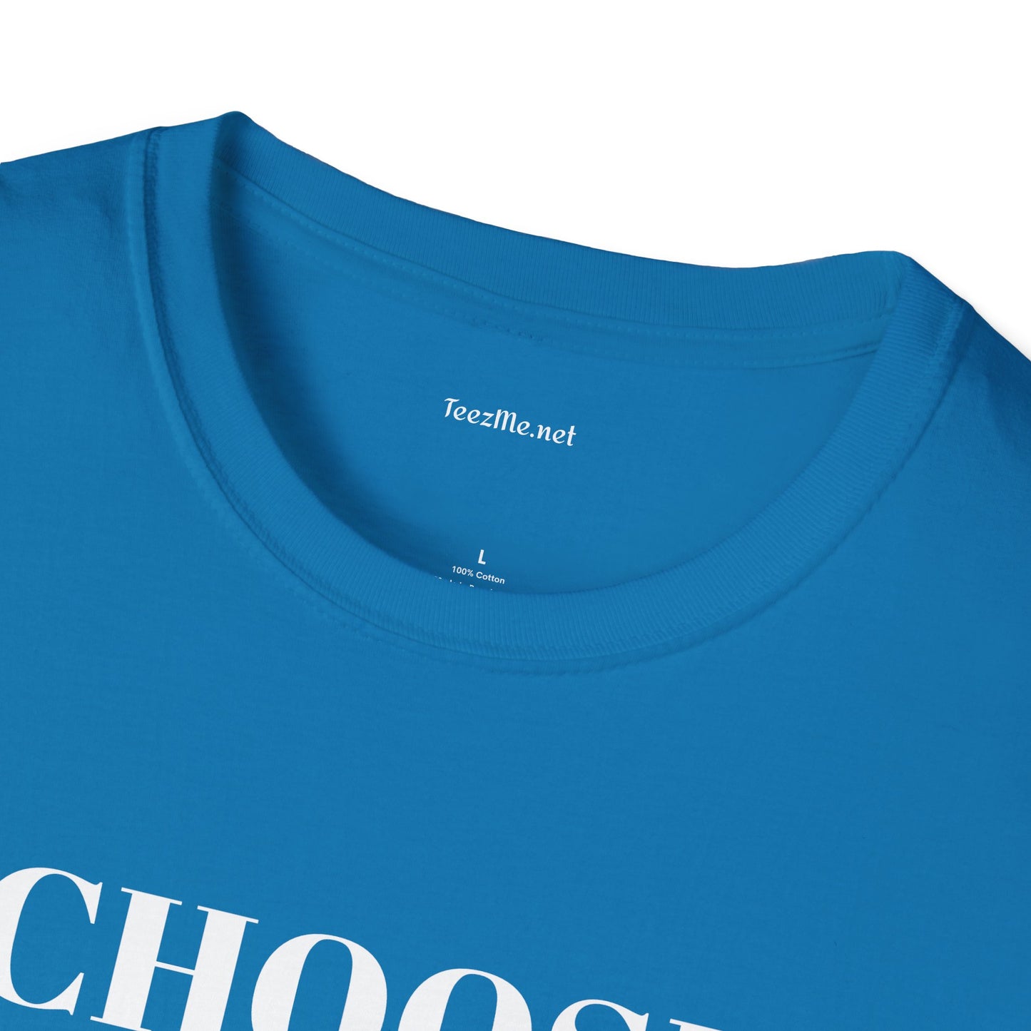 CHOOSE YOURSELF - Unisex Softstyle T-Shirt 100% Cotton Graphic