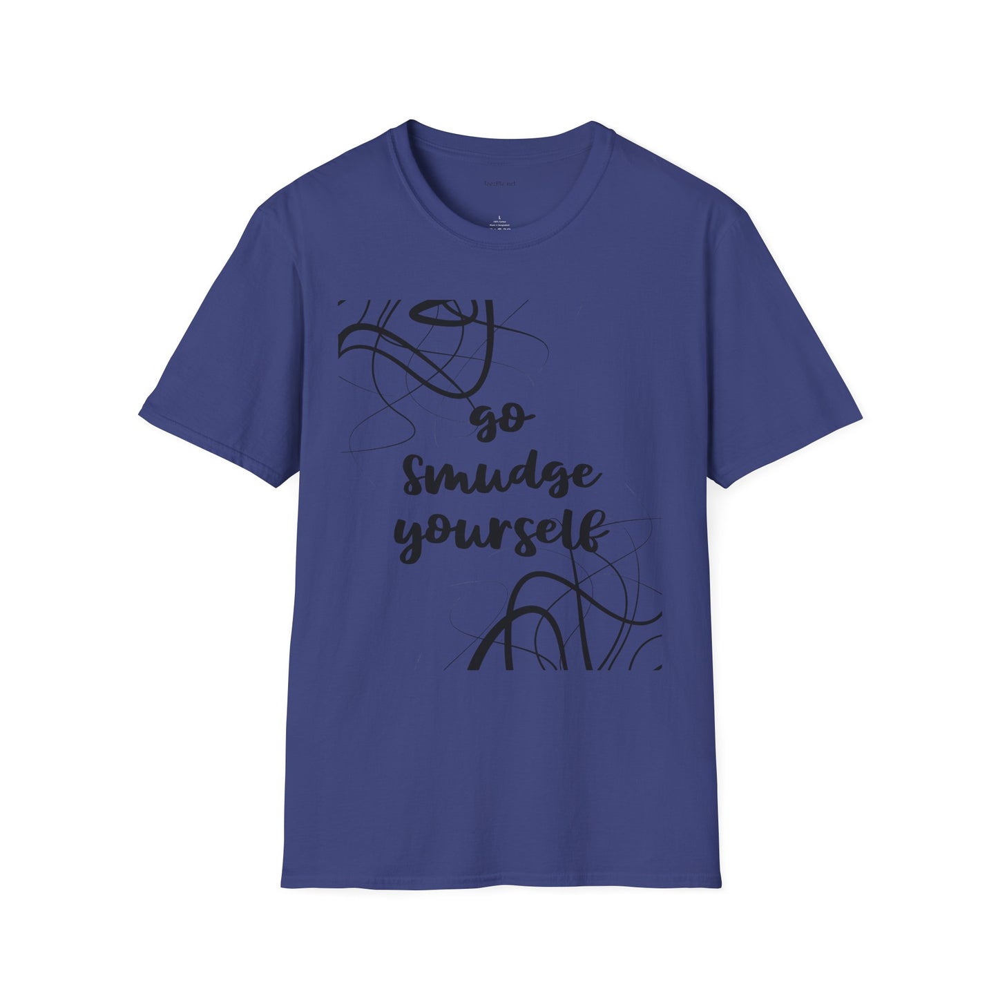 Go Smudge Yourself- Unisex Softstyle T-Shirt 100% Cotton Graphic