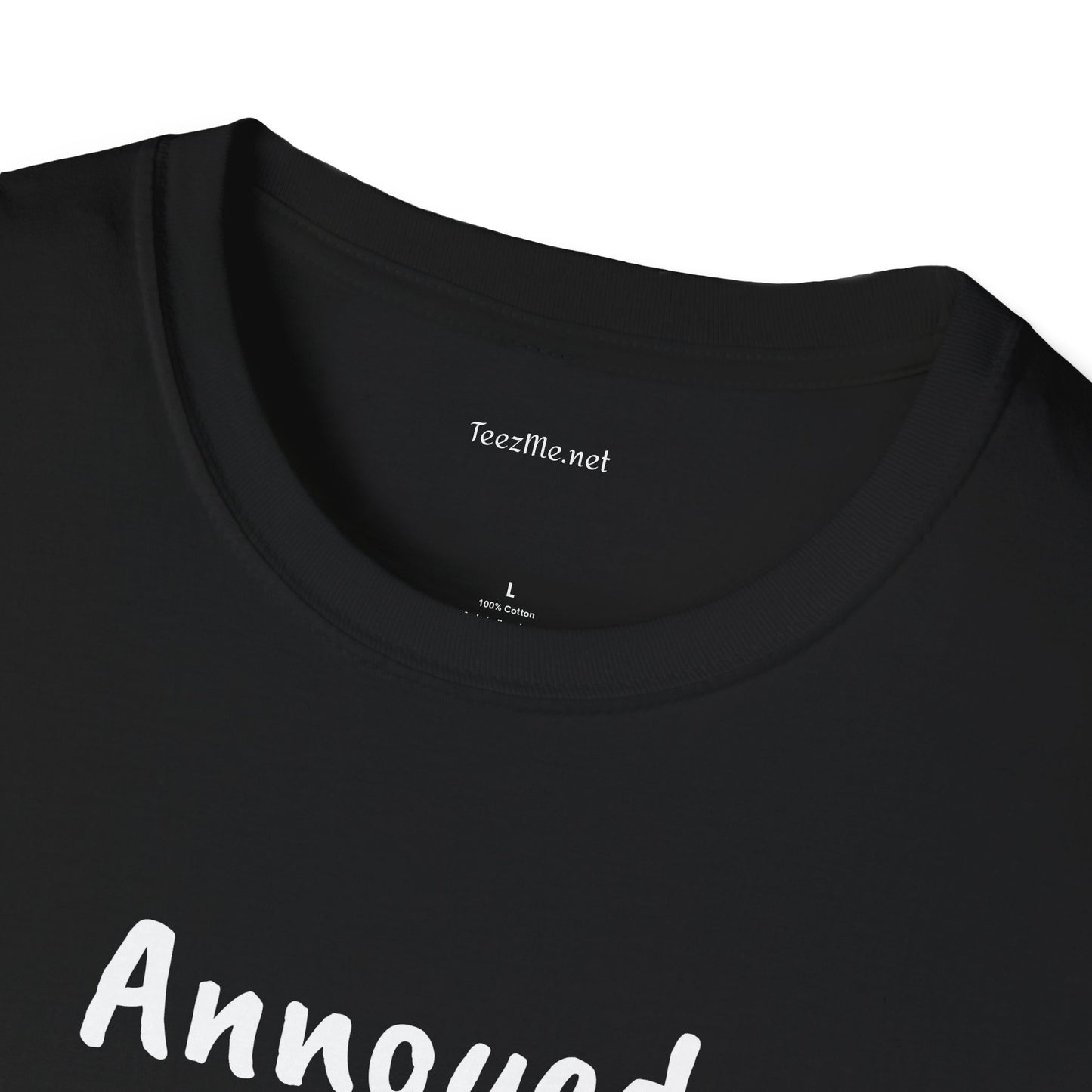 Annoyed at first site - Unisex Softstyle T-Shirt 100% Cotton Graphic
