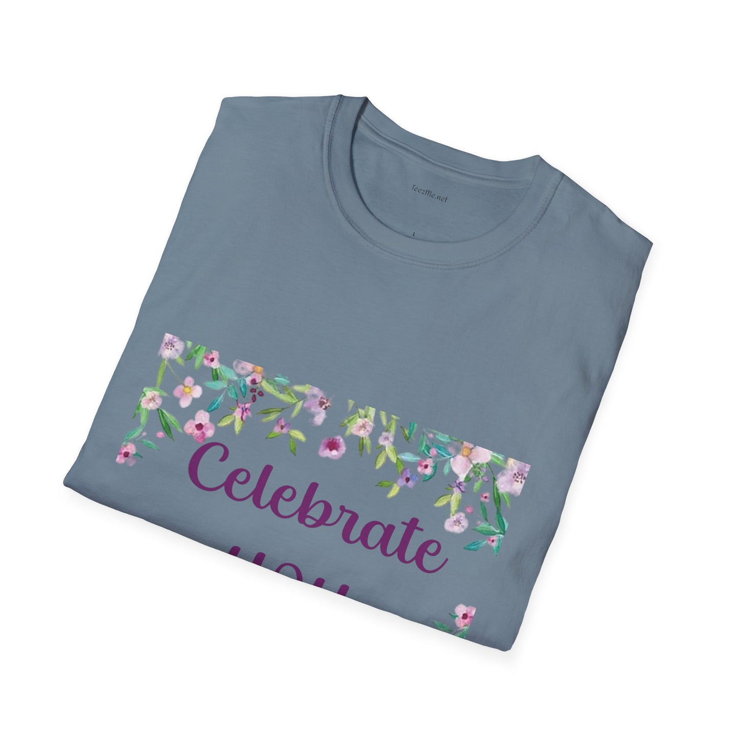 Celebrate You - Unisex Softstyle T-Shirt 100% Cotton Graphic
