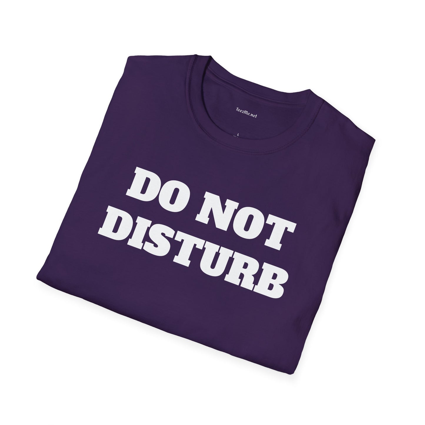 DO NOT DISTURB - Unisex Softstyle T-Shirt 100% Cotton Graphic