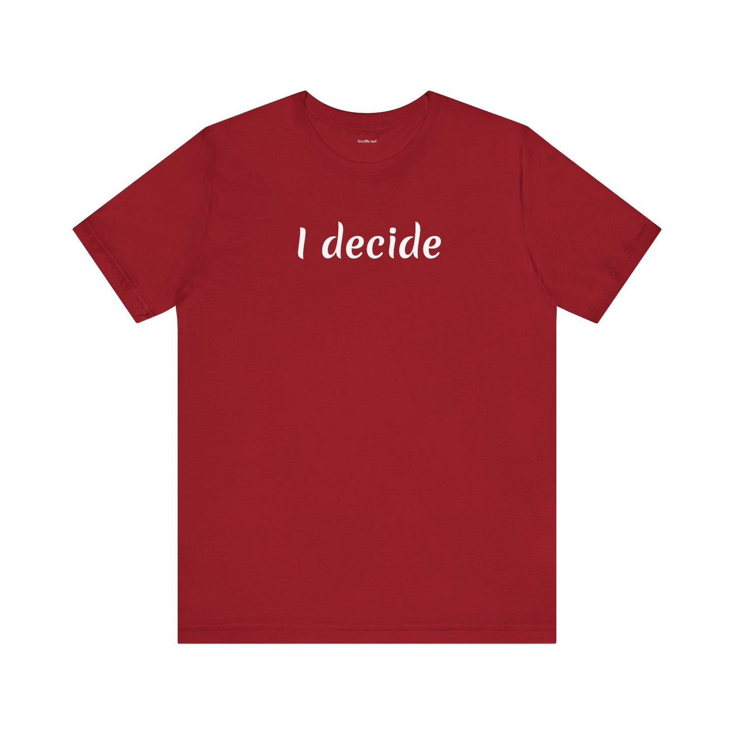 I decide - Unisex Jersey Short Sleeve Tee