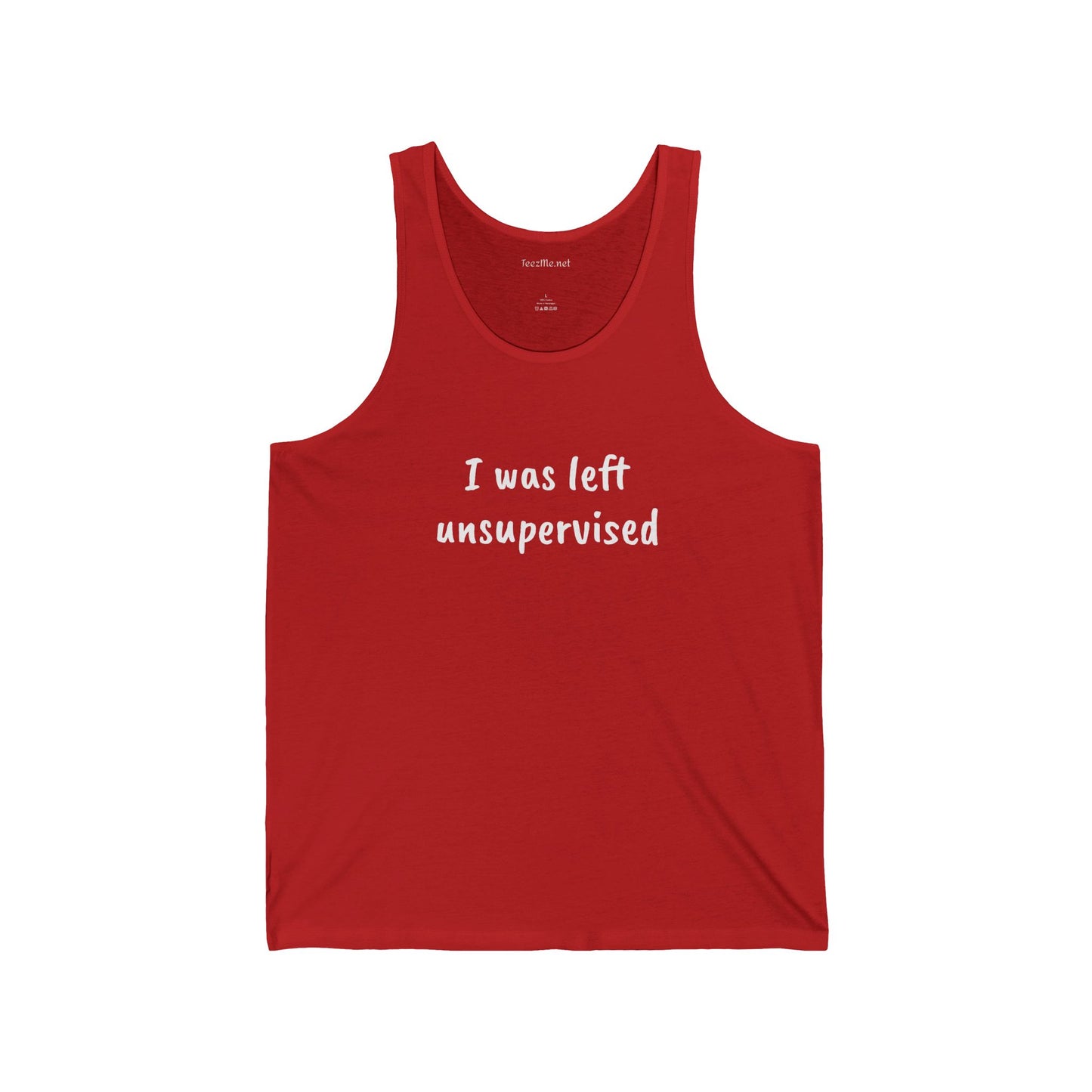 I was left unsupervised - Unisex Jersey Tank