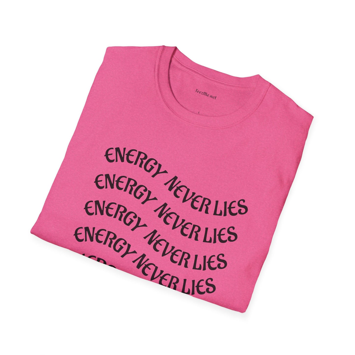 Energy Never Lies - Unisex Softstyle T-Shirt 100% Cotton Graphic