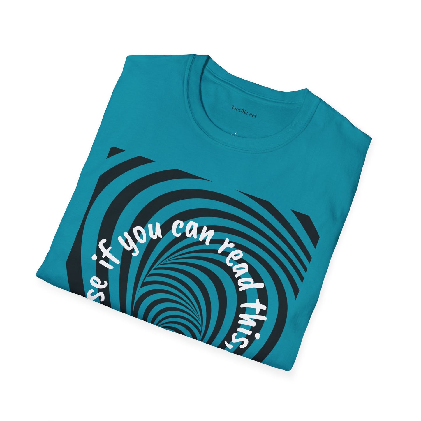 If you can read this, you are too close - Unisex Softstyle T-Shirt 100% Cotton Graphic