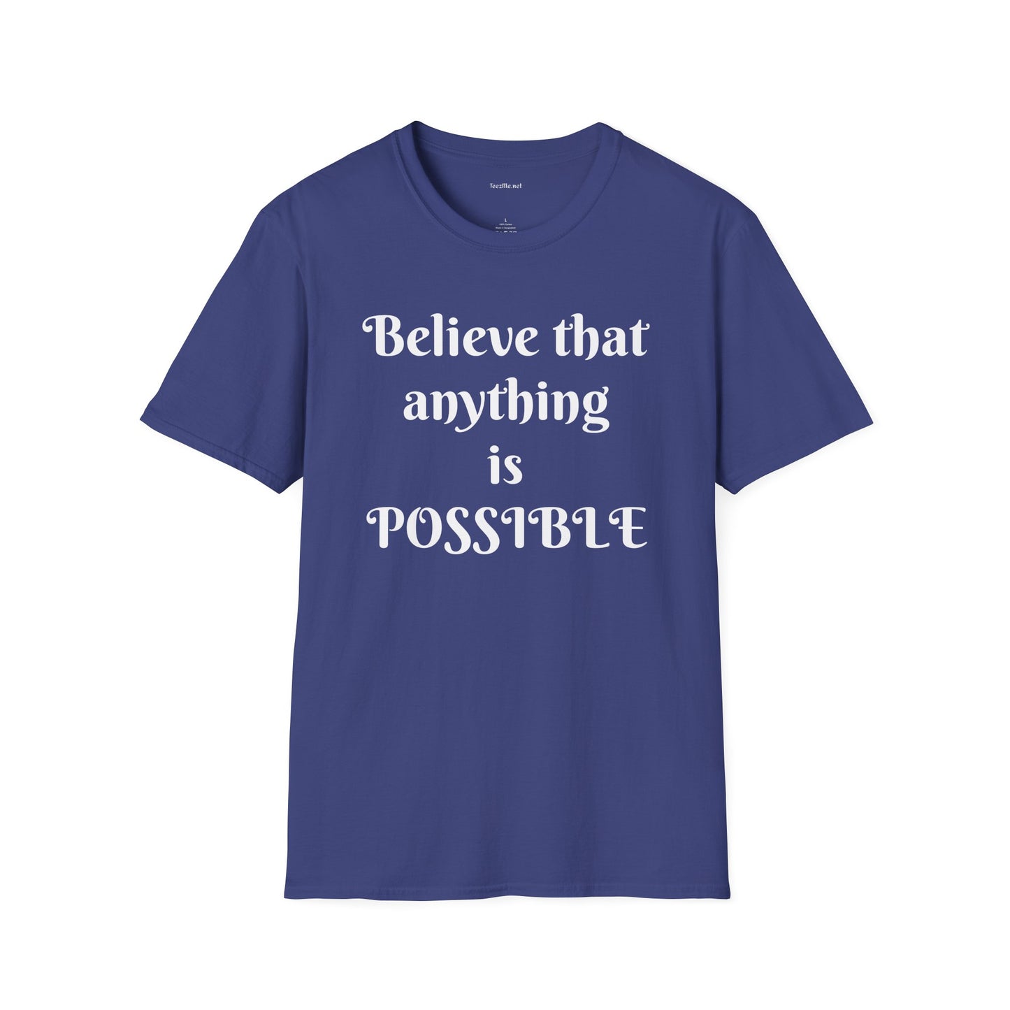 Believe that anything is POSSIBLE - Unisex Softstyle T-Shirt 100% Cotton Graphic