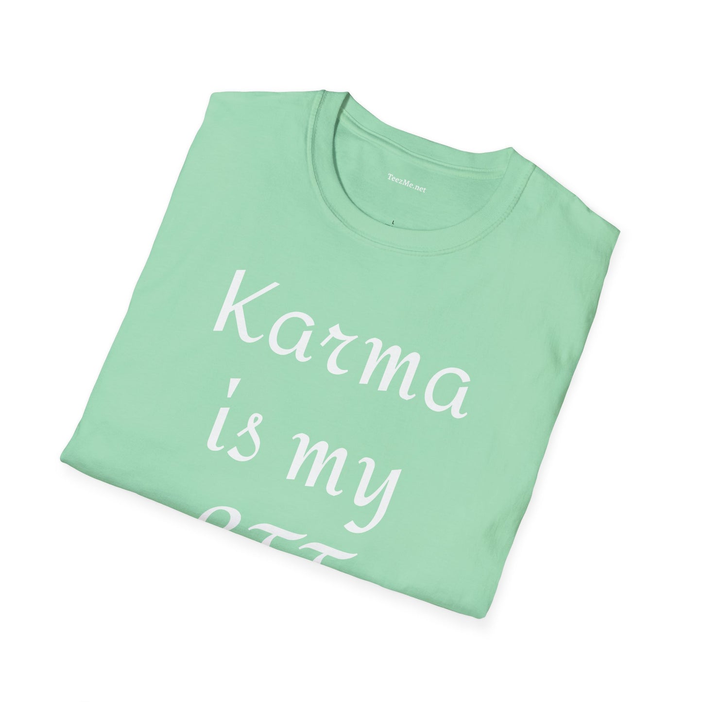 Karma is my BFF - Unisex Softstyle T-Shirt 100% Cotton Graphic