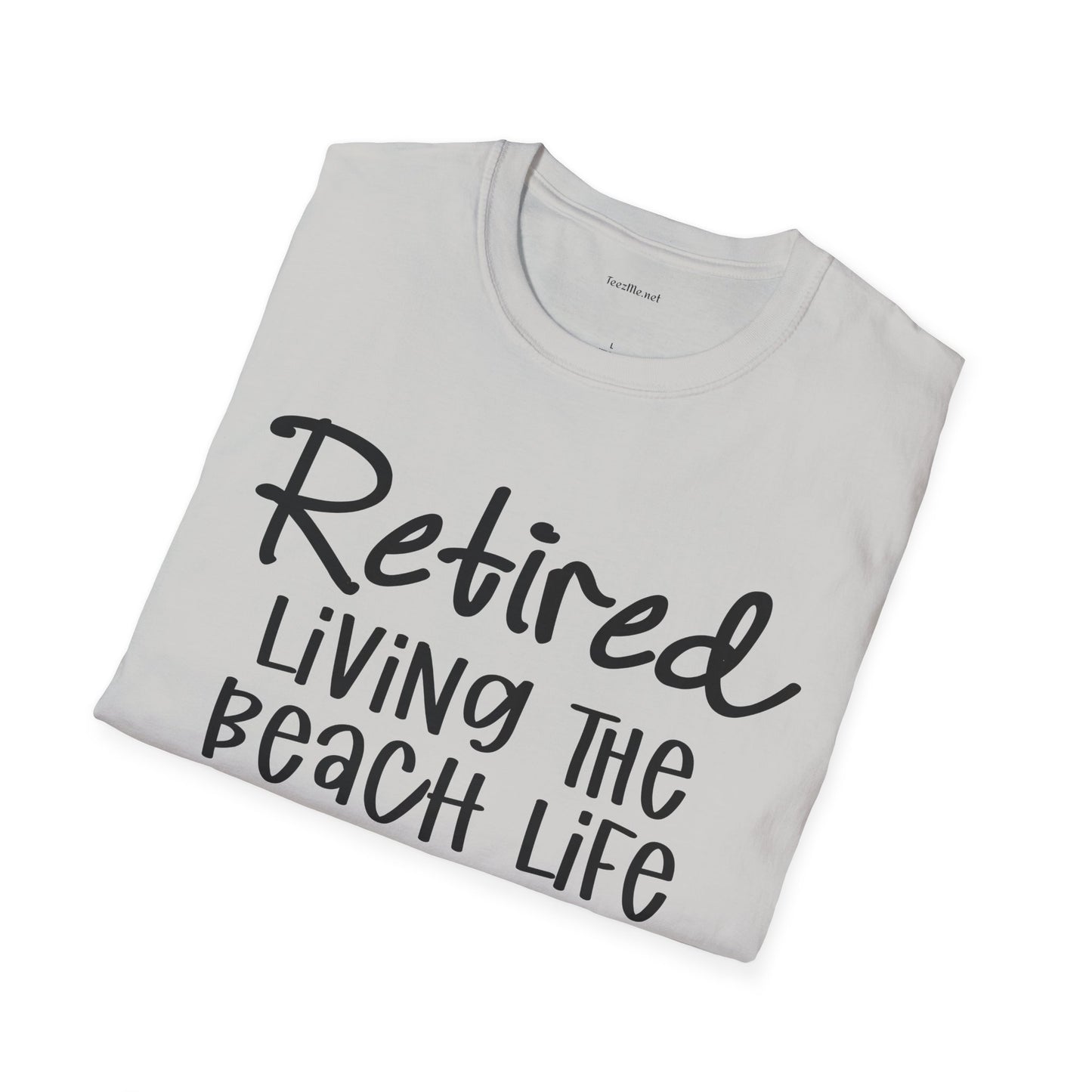 Retired Living the Beach Life - Unisex Softstyle T-Shirt 100% Cotton Graphic
