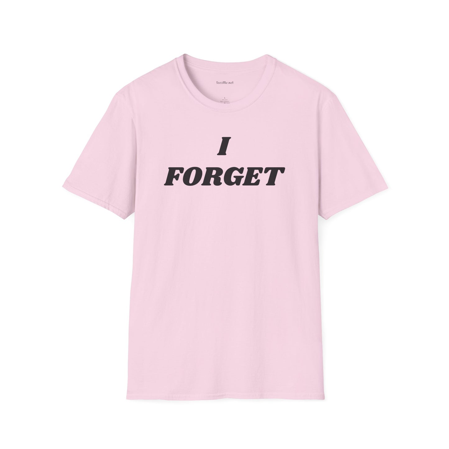 I FORGET - Unisex Softstyle T-Shirt 100% Cotton Graphic