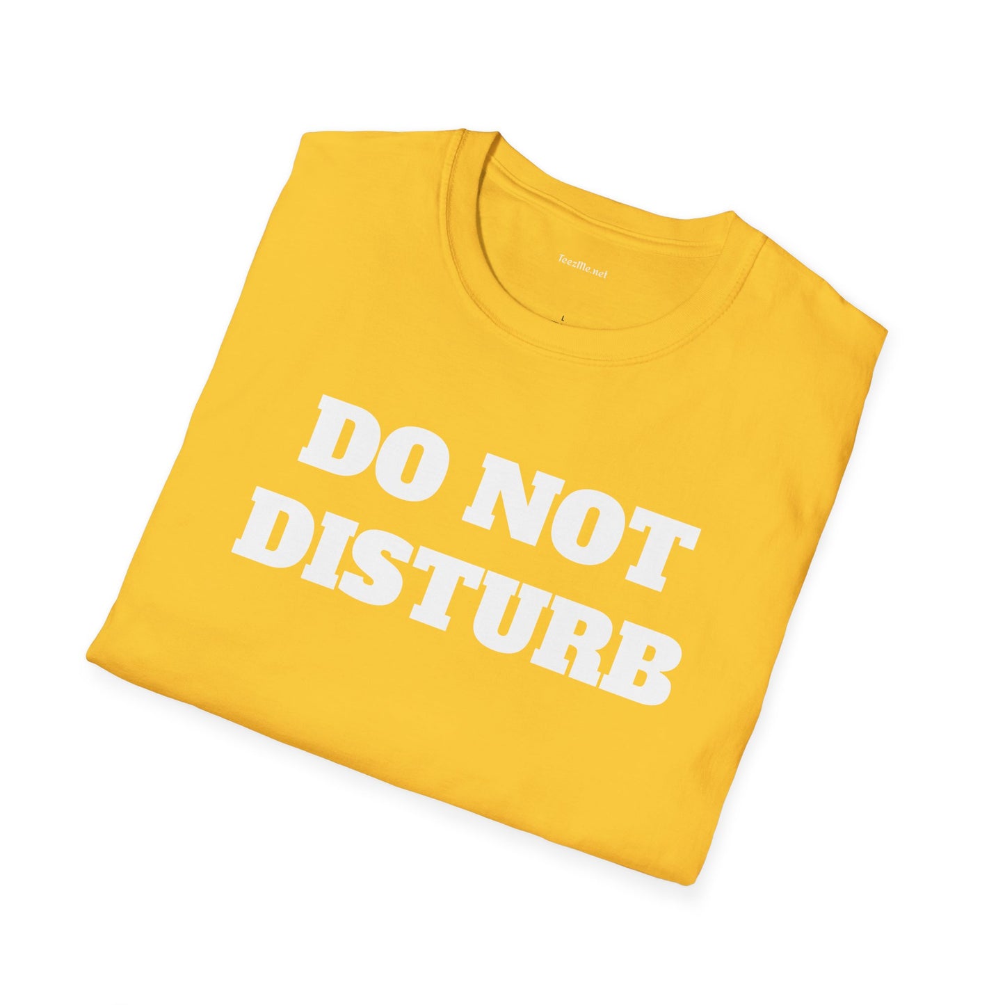 DO NOT DISTURB - Unisex Softstyle T-Shirt 100% Cotton Graphic