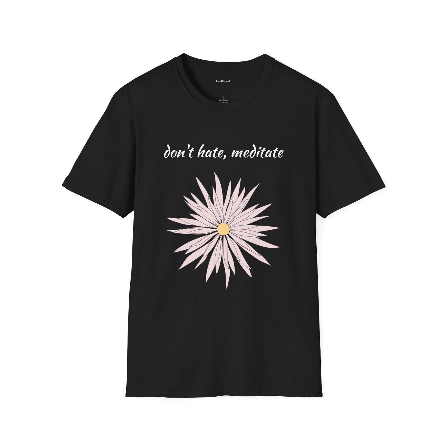 Don't hate, meditate - Unisex Softstyle T-Shirt 100% Cotton Graphic