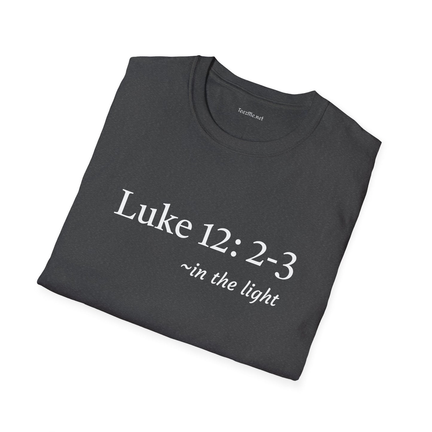 Luke 12: 2-3 - Unisex Ultra Cotton Tee