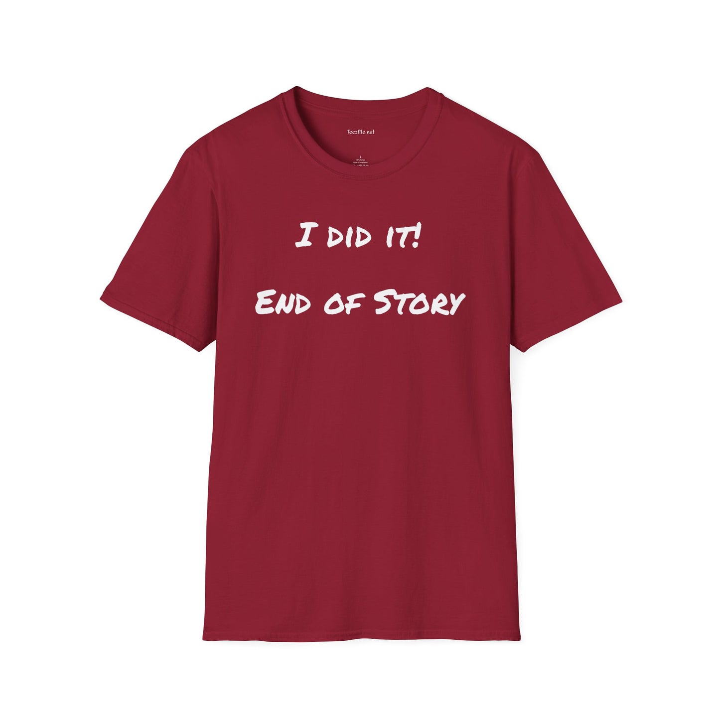 I did it - Unisex Softstyle T-Shirt 100% Cotton Graphic