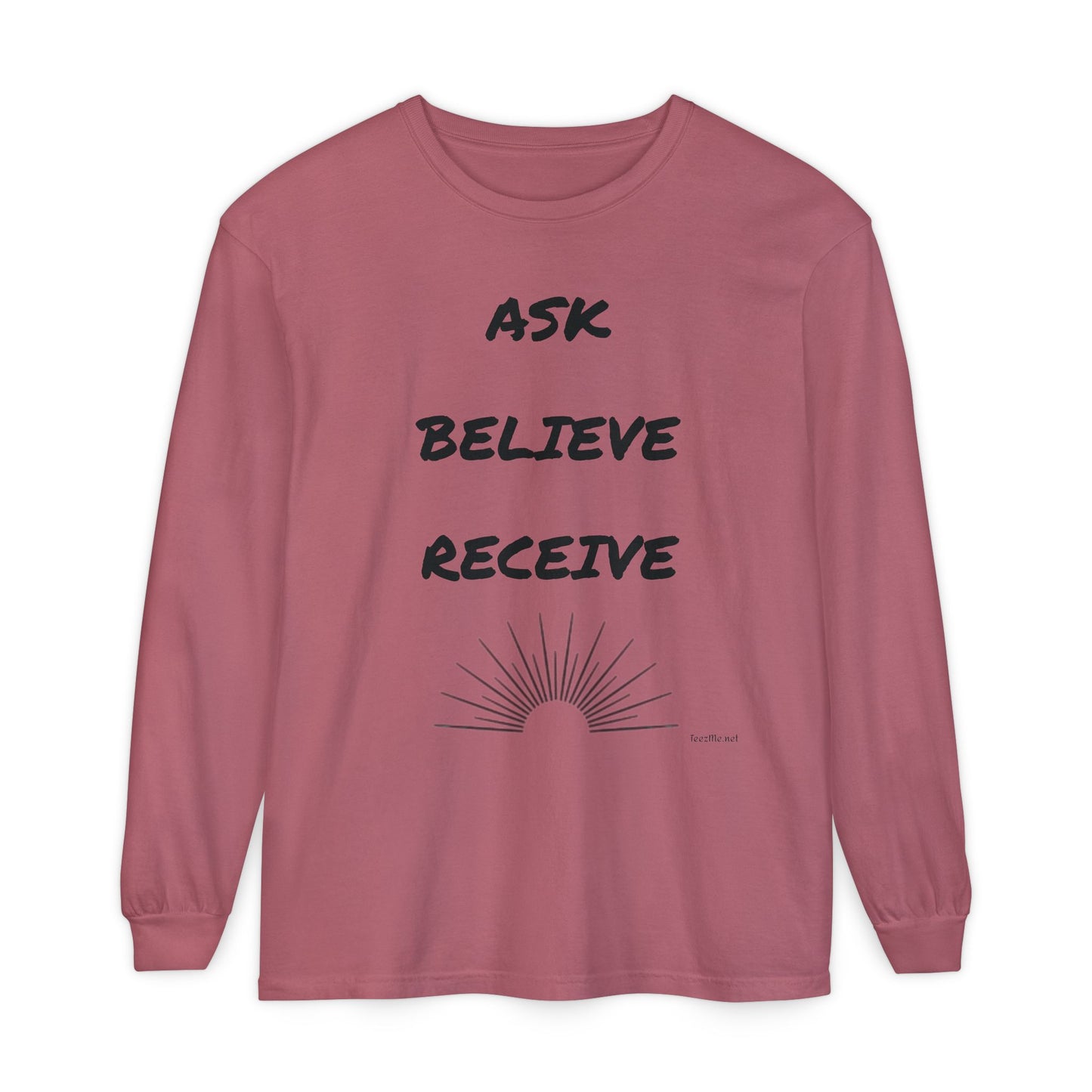 Ask Believe Receive - Unisex Garment-dyed Long Sleeve T-Shirt