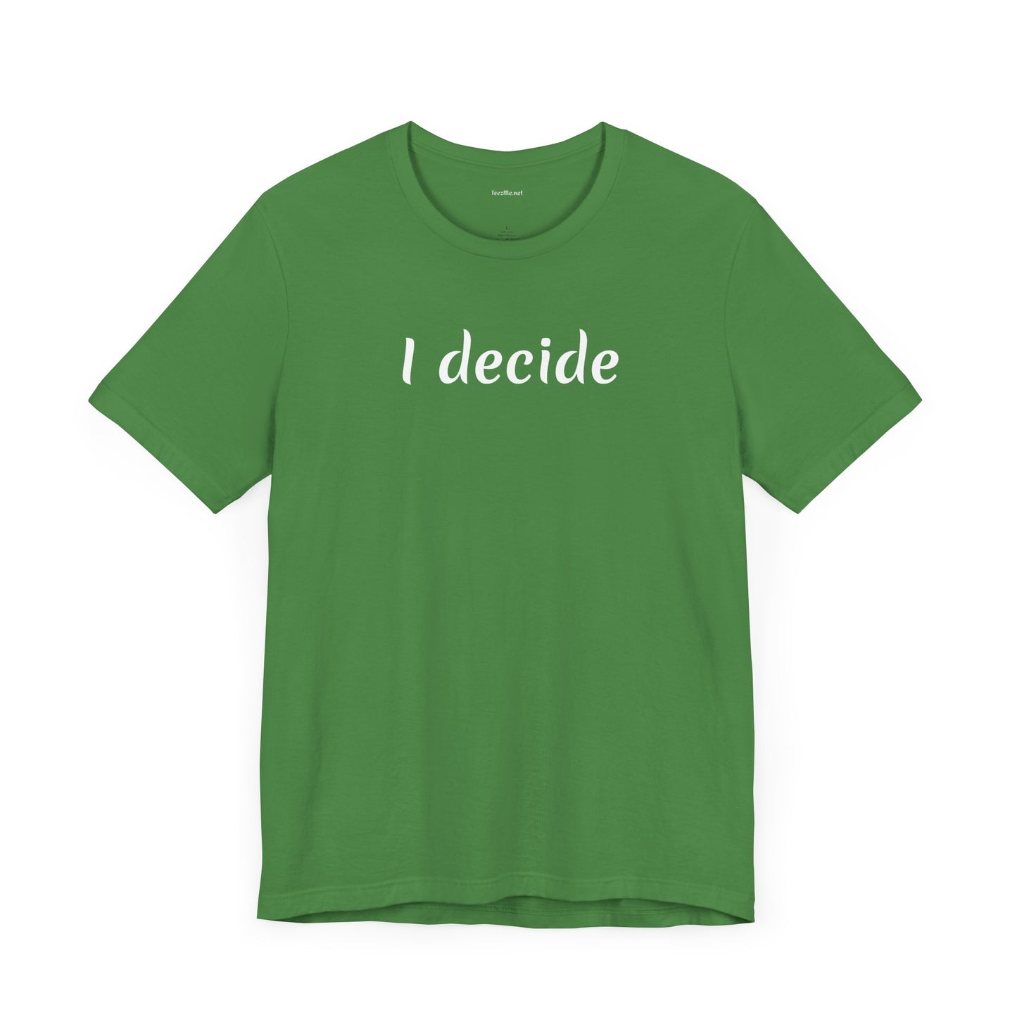 I decide - Unisex Jersey Short Sleeve Tee