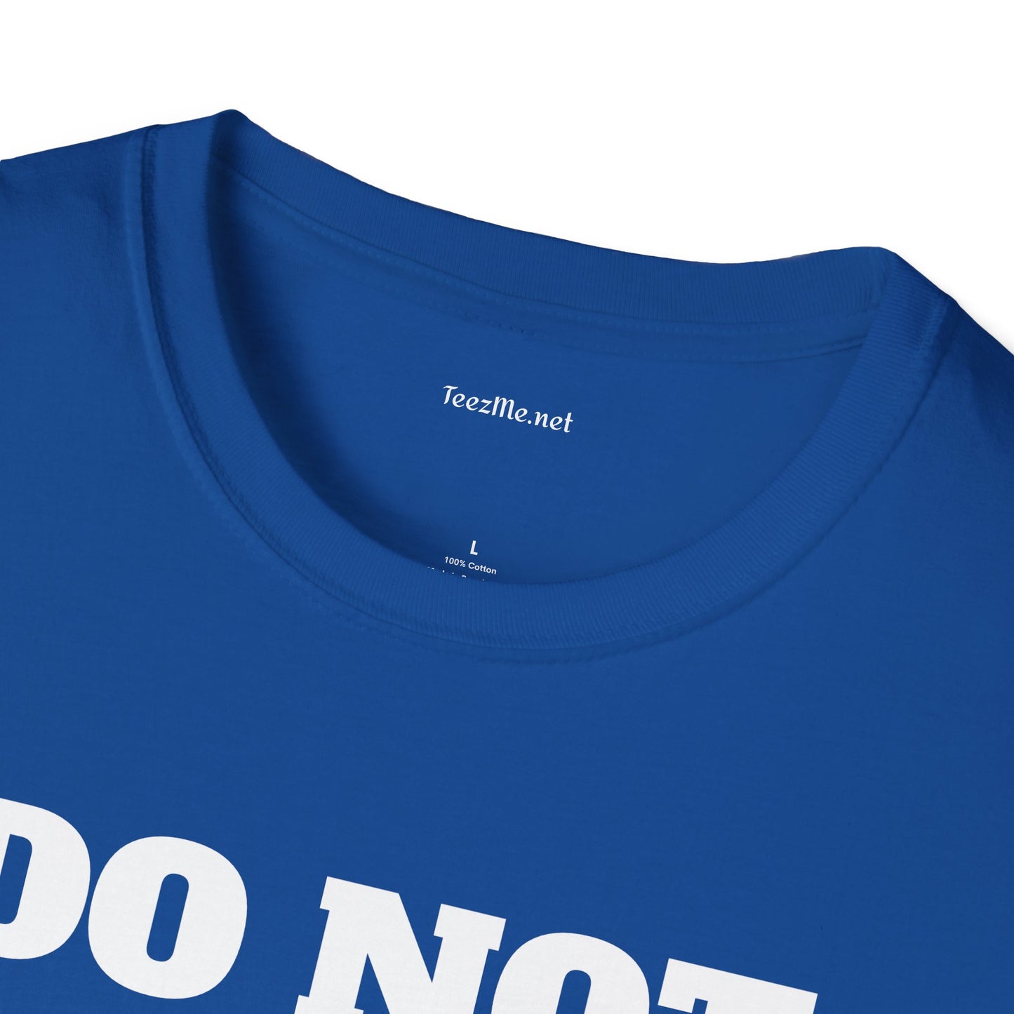 DO NOT DISTURB - Unisex Softstyle T-Shirt 100% Cotton Graphic