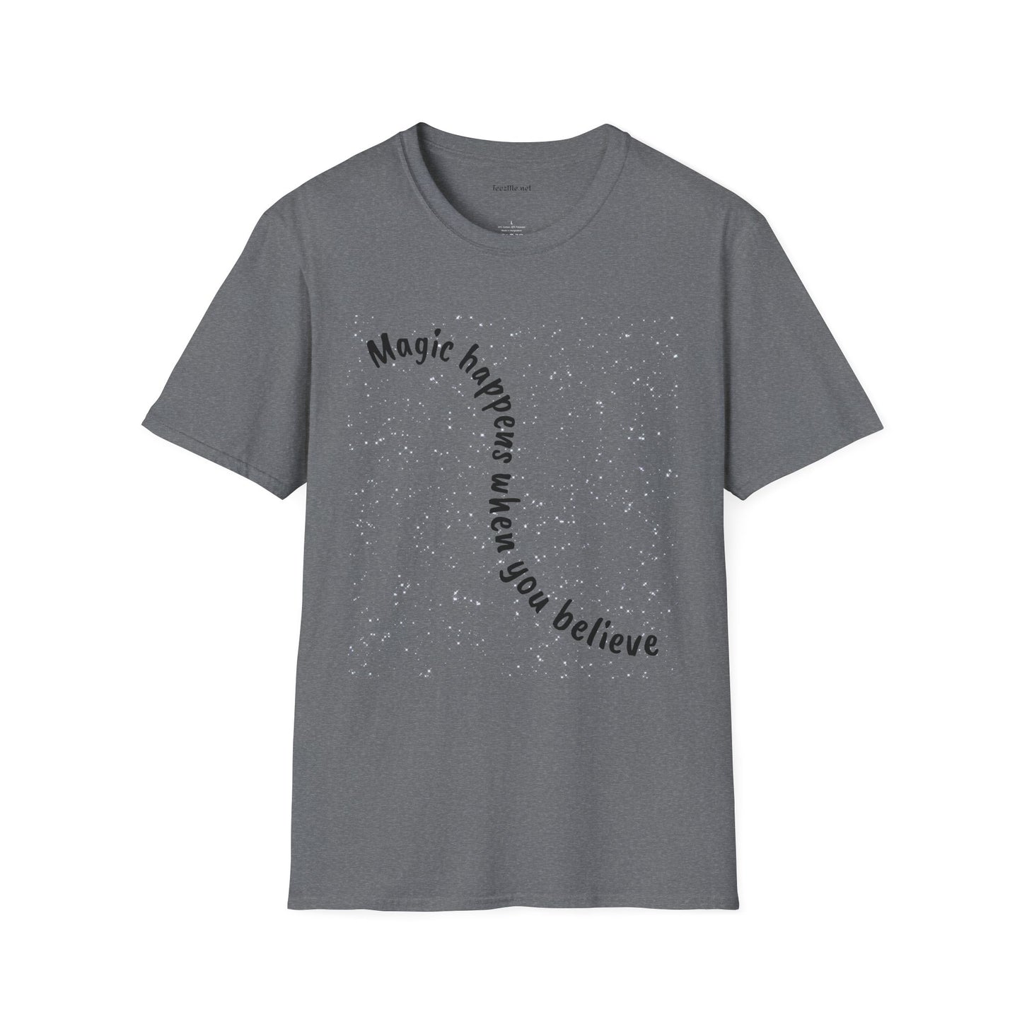 Magic happens when you believe - Unisex Softstyle T-Shirt 100% Cotton Graphic