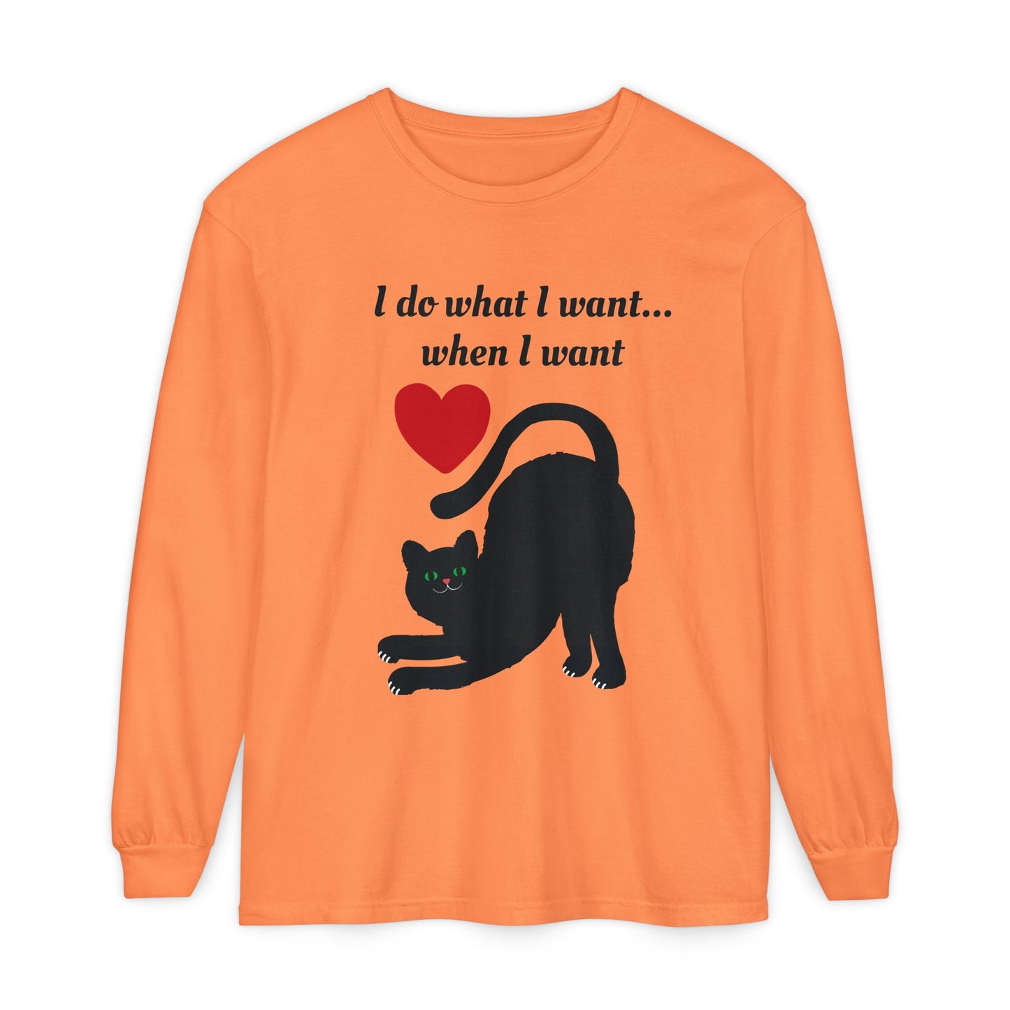 I do what I want - Unisex Garment-dyed Long Sleeve T-Shirt