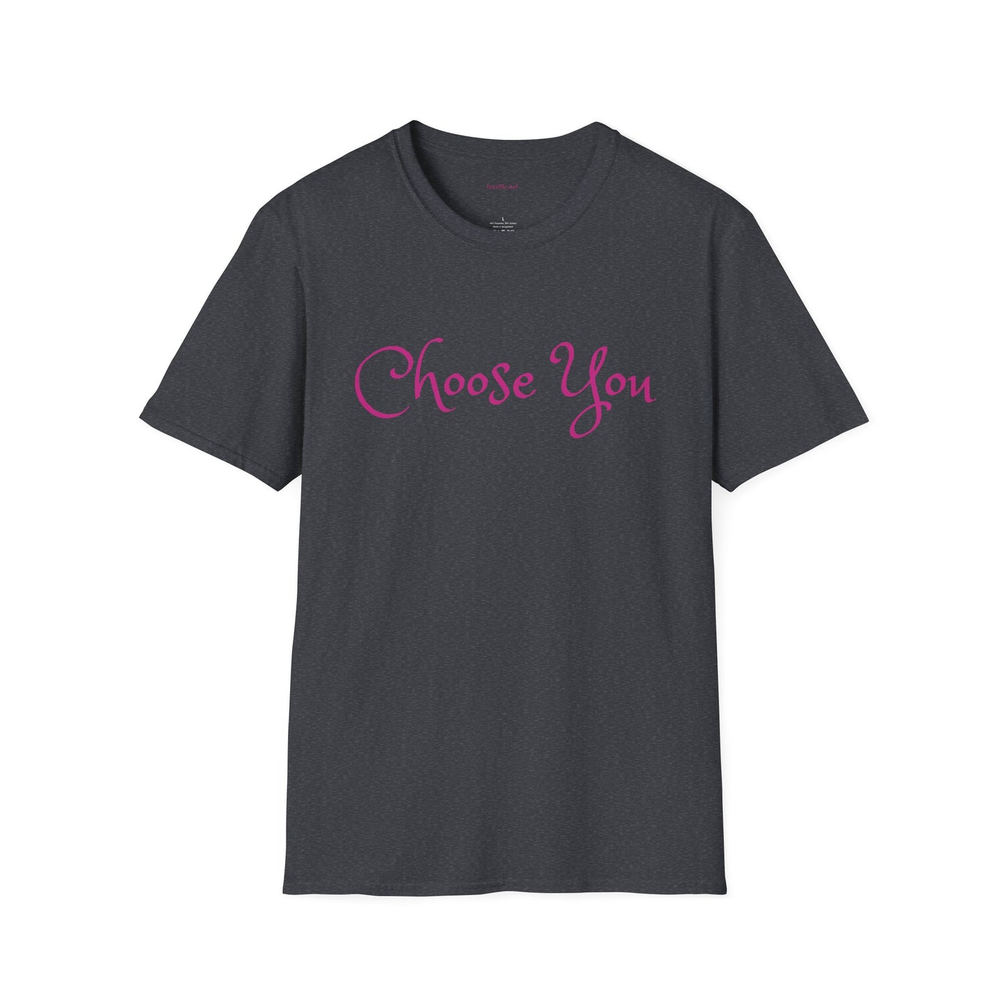 Choose You - Unisex Softstyle T-Shirt 100% Cotton Graphic