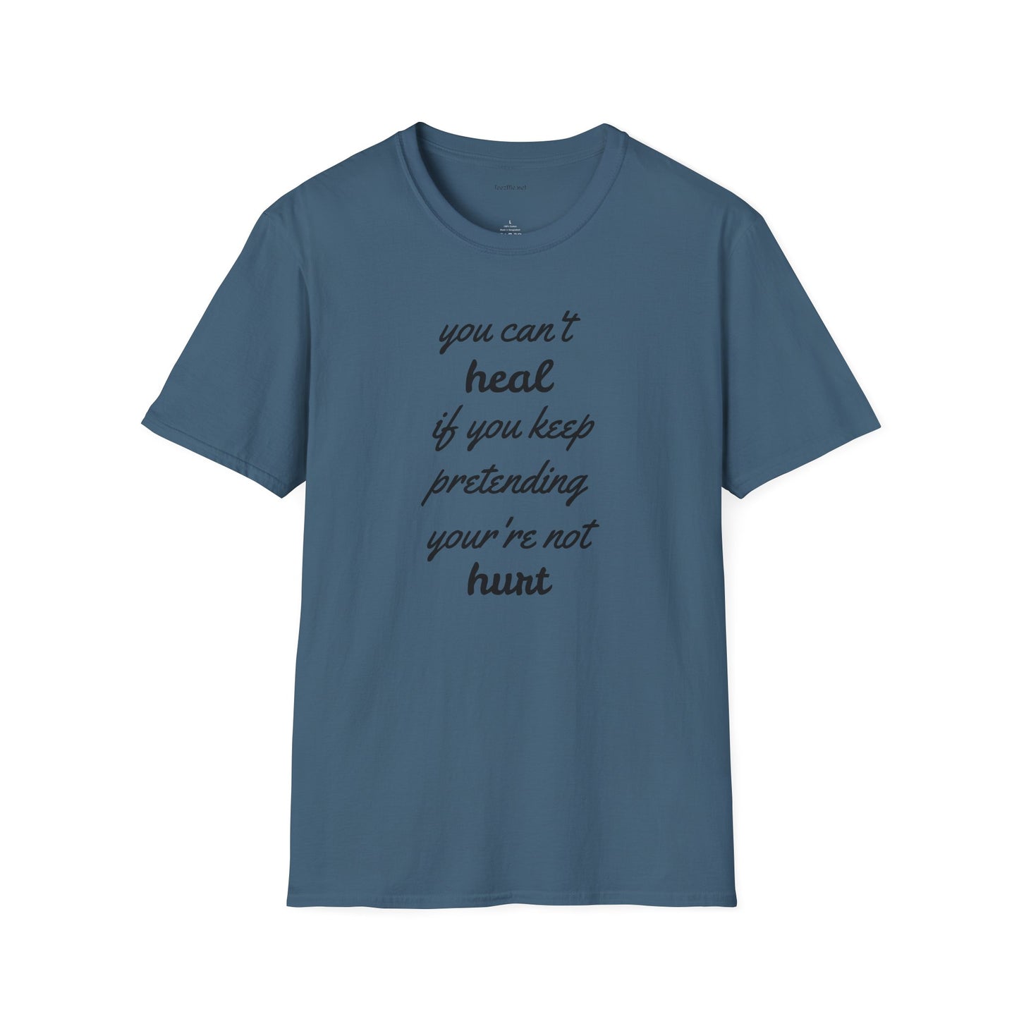 You can't heal - Unisex Softstyle T-Shirt 100% Cotton Graphic
