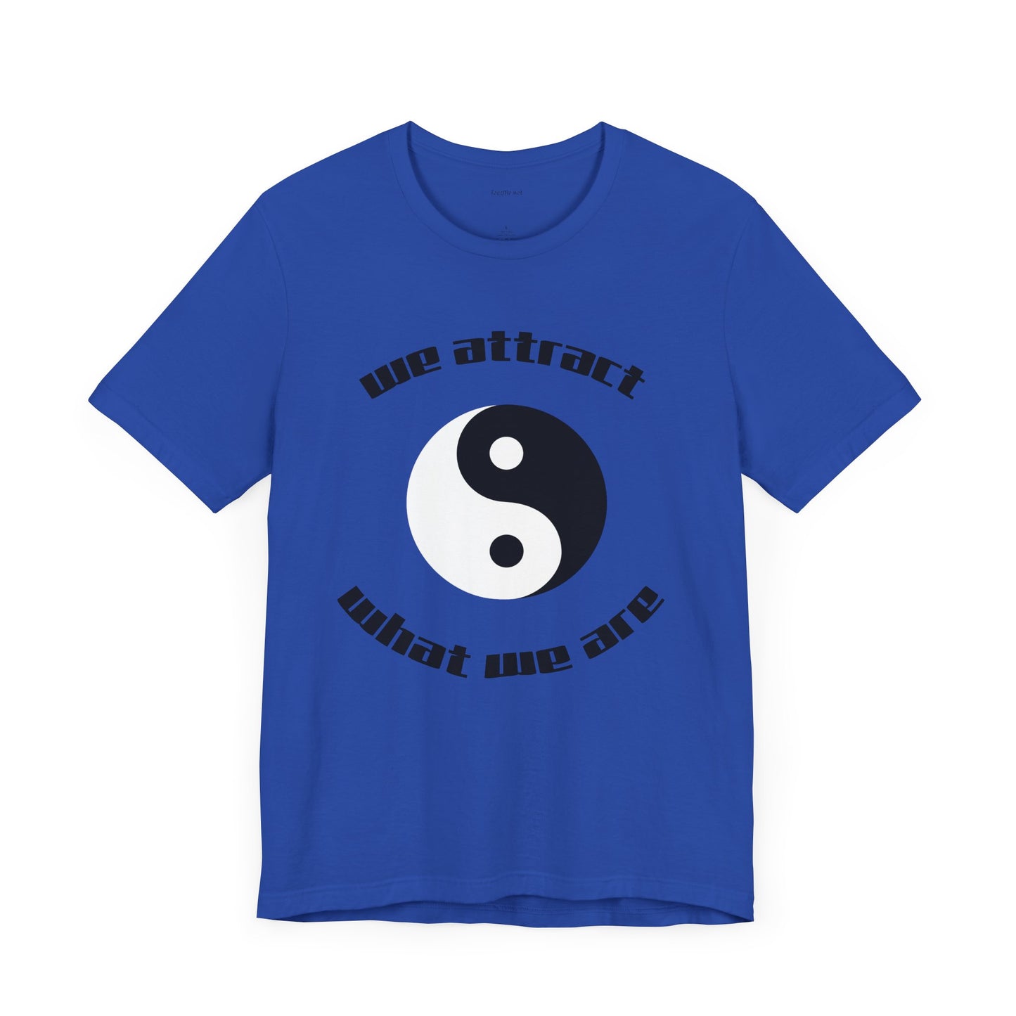 We attract what we are - Unisex Jersey Short Sleeve Tee