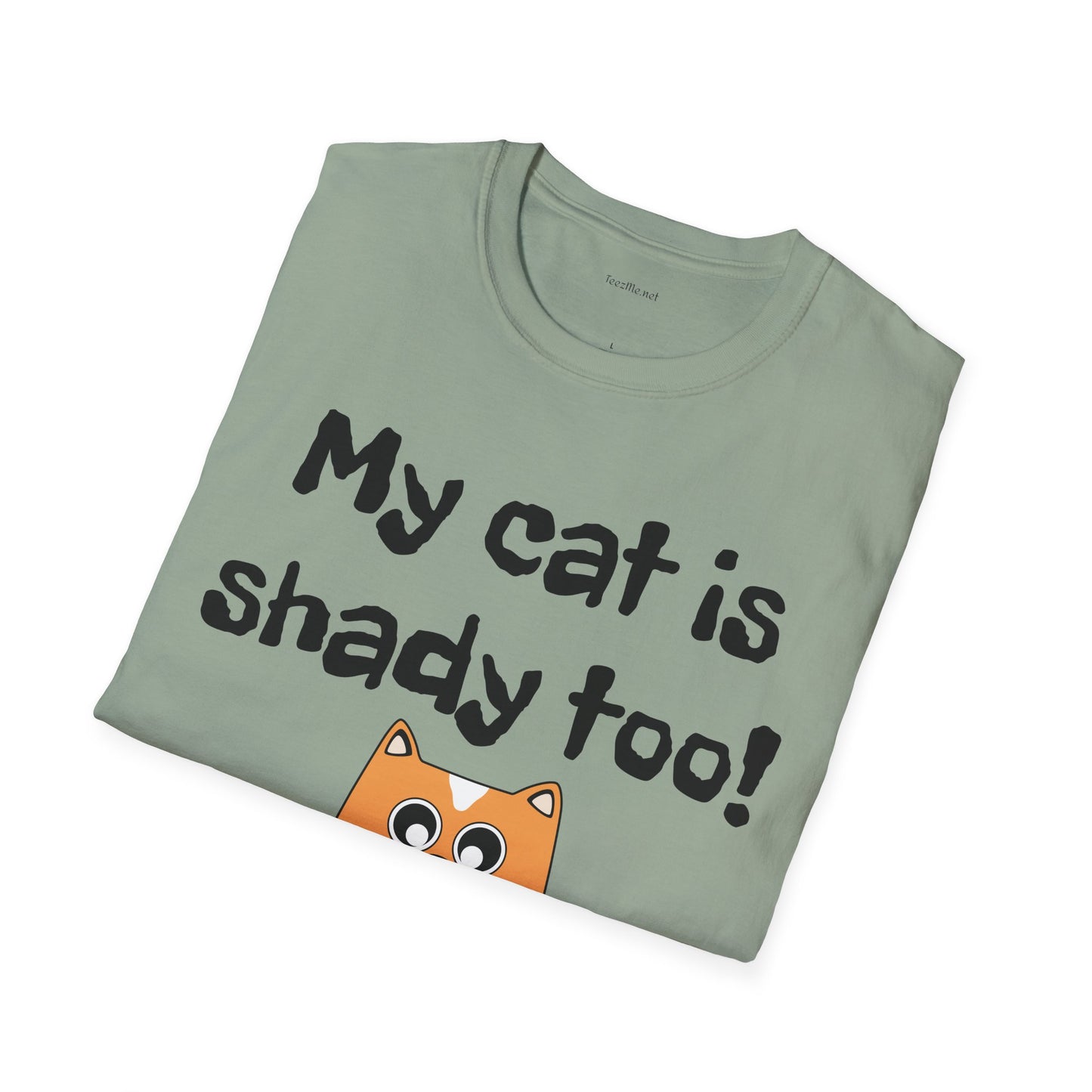 My cat is shady too! - Unisex Softstyle T-Shirt 100% Cotton Graphic
