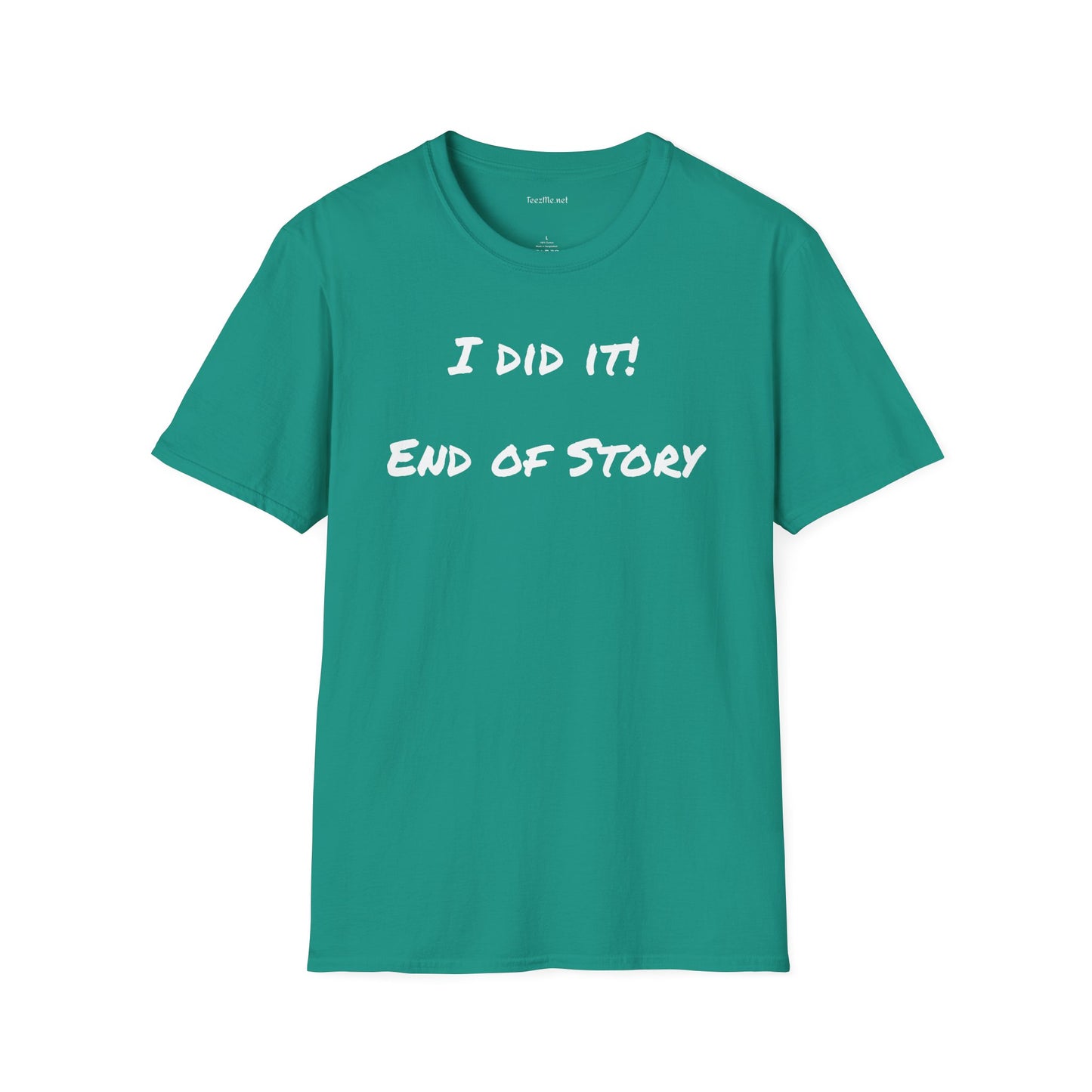I did it - Unisex Softstyle T-Shirt 100% Cotton Graphic