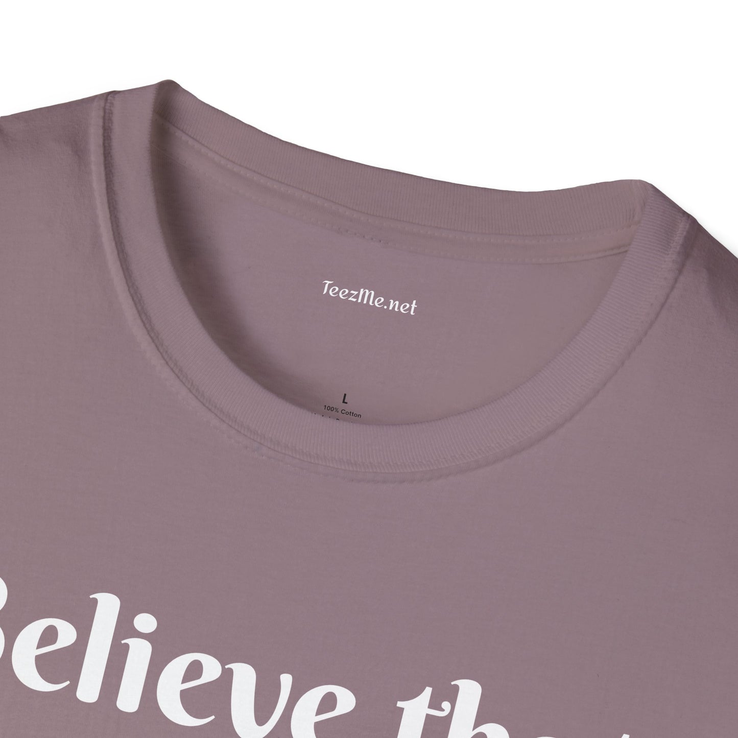 Believe that anything is POSSIBLE - Unisex Softstyle T-Shirt 100% Cotton Graphic
