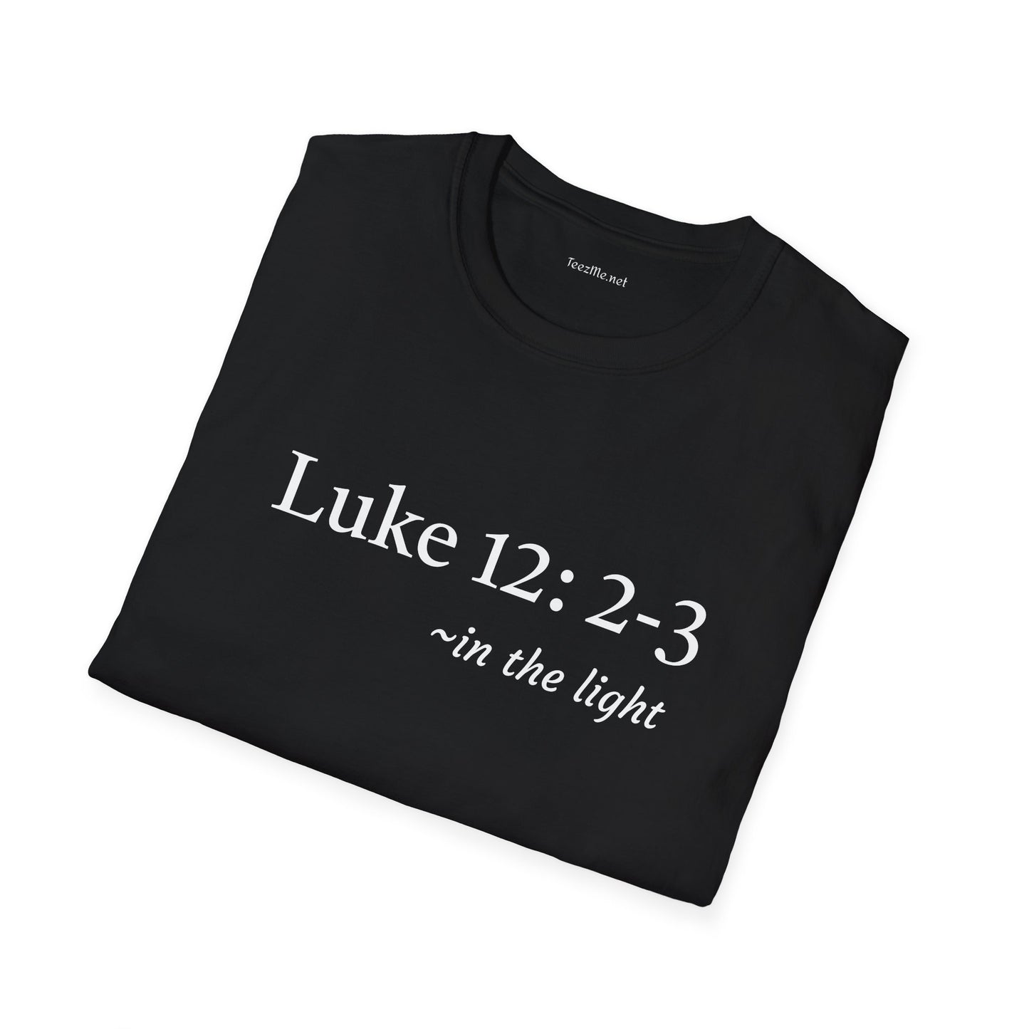 Luke 12: 2-3 - Unisex Ultra Cotton Tee
