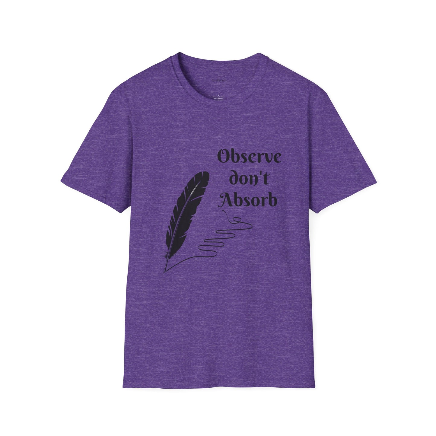 Observe don't Absorb- Unisex Softstyle T-Shirt 100% Cotton Graphic