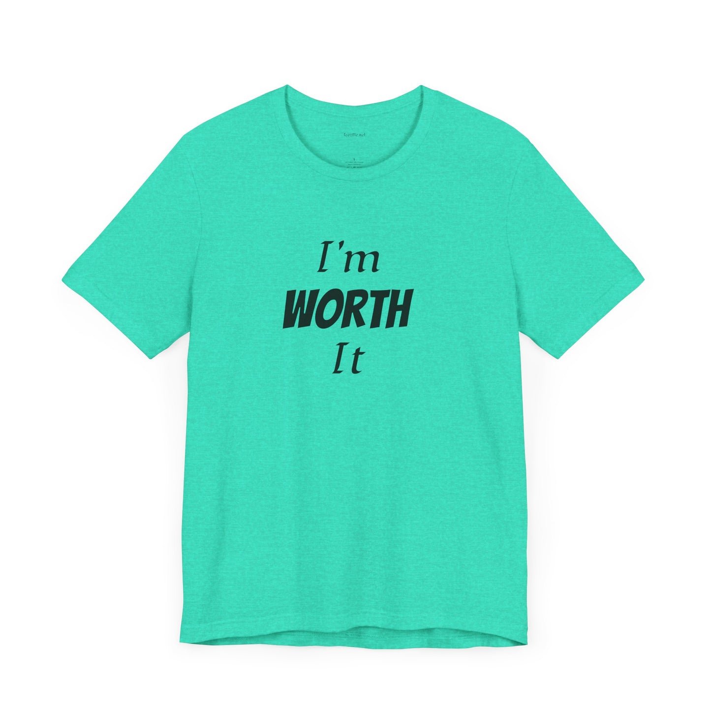 I'm WORTH It - Unisex Jersey Short Sleeve Tee