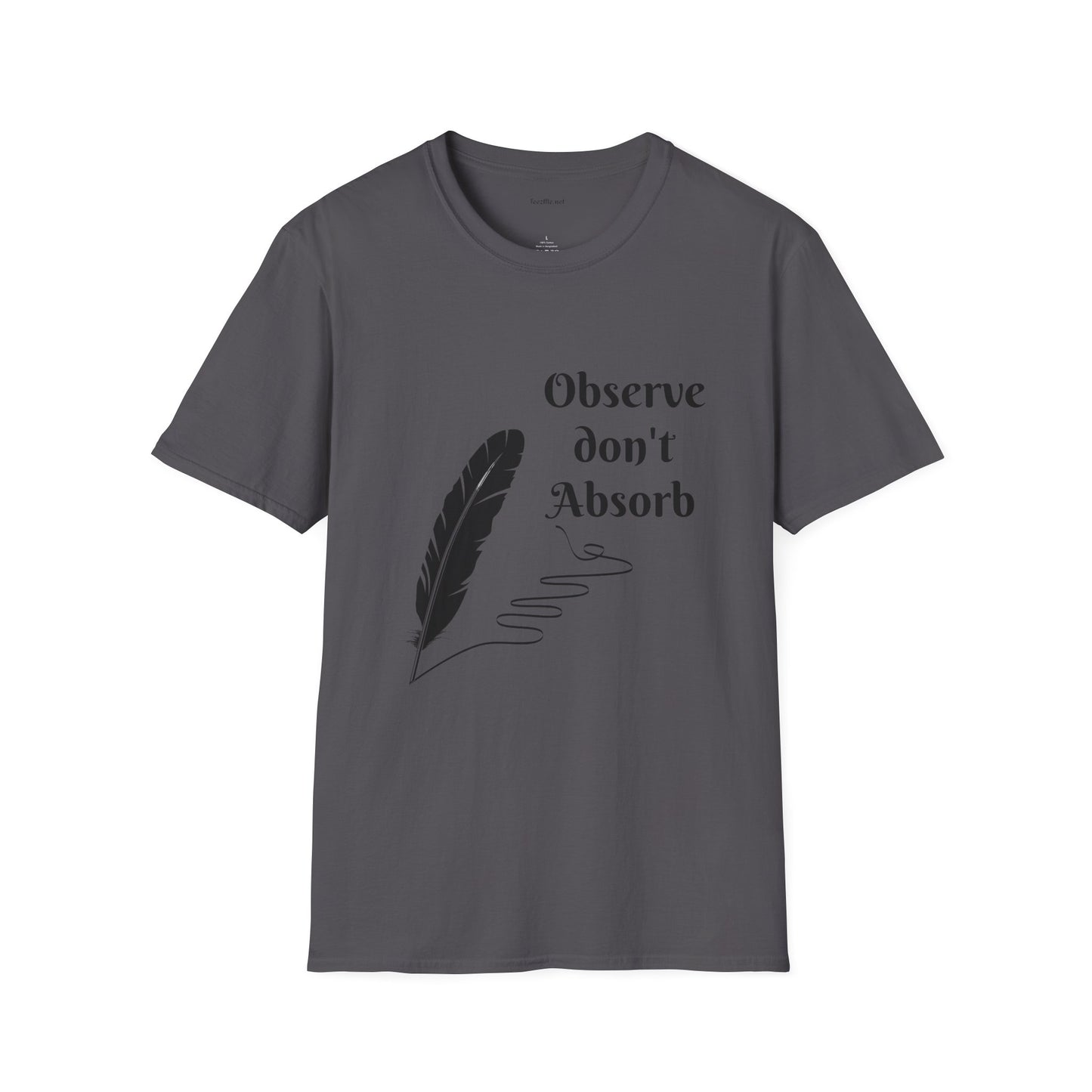 Observe don't Absorb- Unisex Softstyle T-Shirt 100% Cotton Graphic