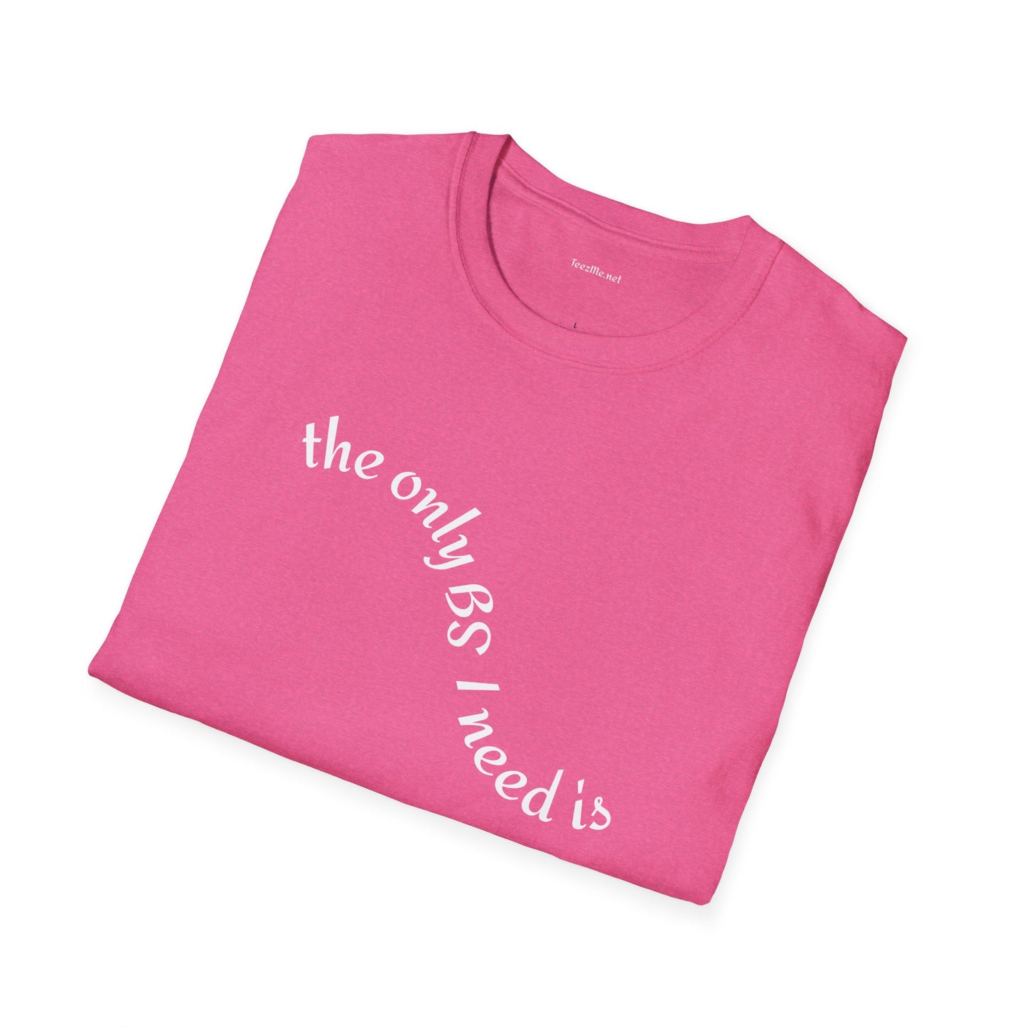 The only BS I need is Beach and Sunshine - Unisex Softstle T-Shirt 100% Cotton Graphic