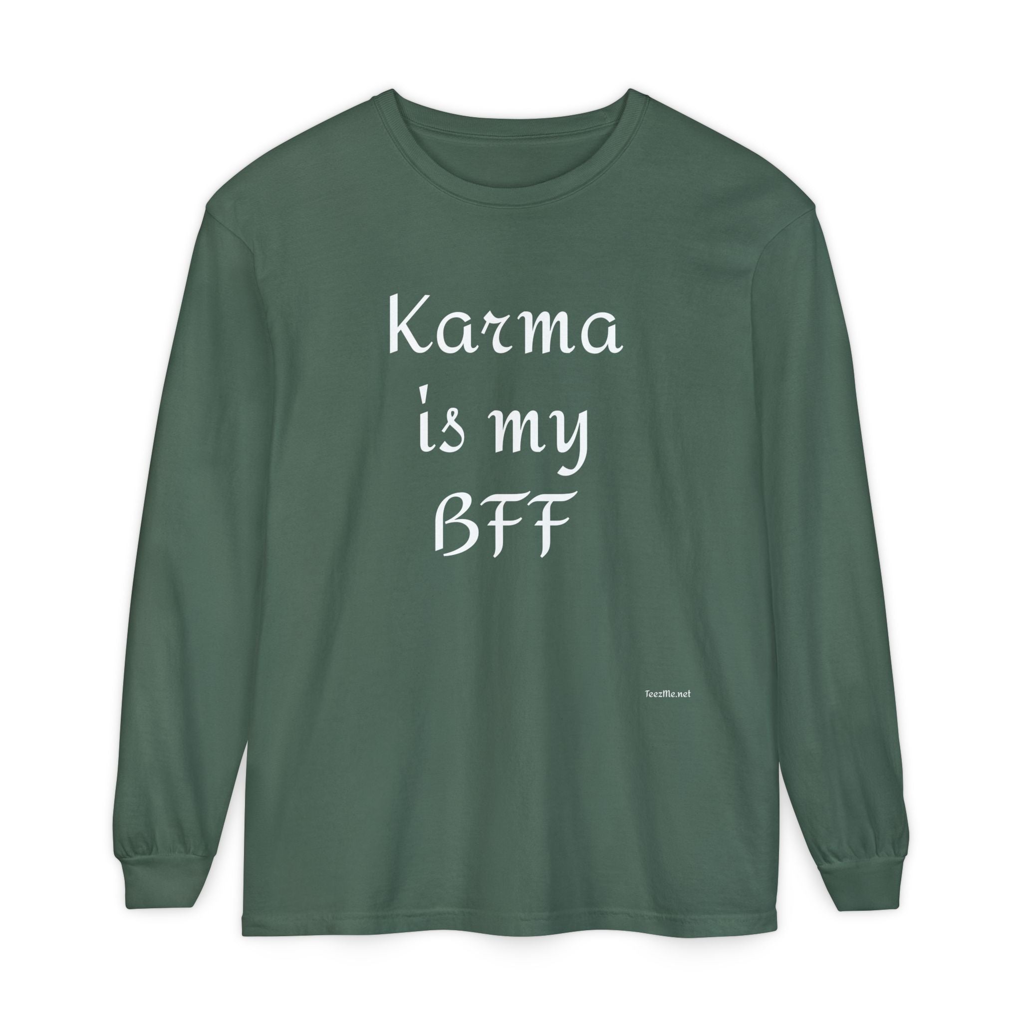 KARMA is my BFF - Unisex Garment-dyed Long Sleeve T-Shirt