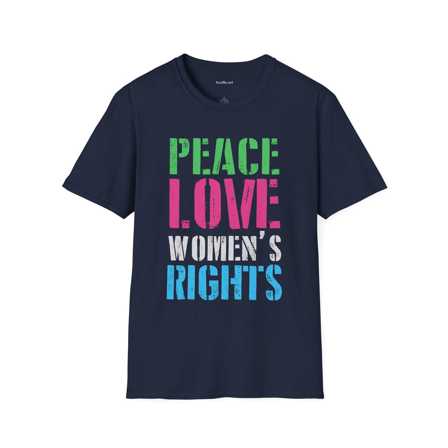 Peace Love Women's Rights  Unisex Softstyle T-Shirt 100% Cotton Graphic