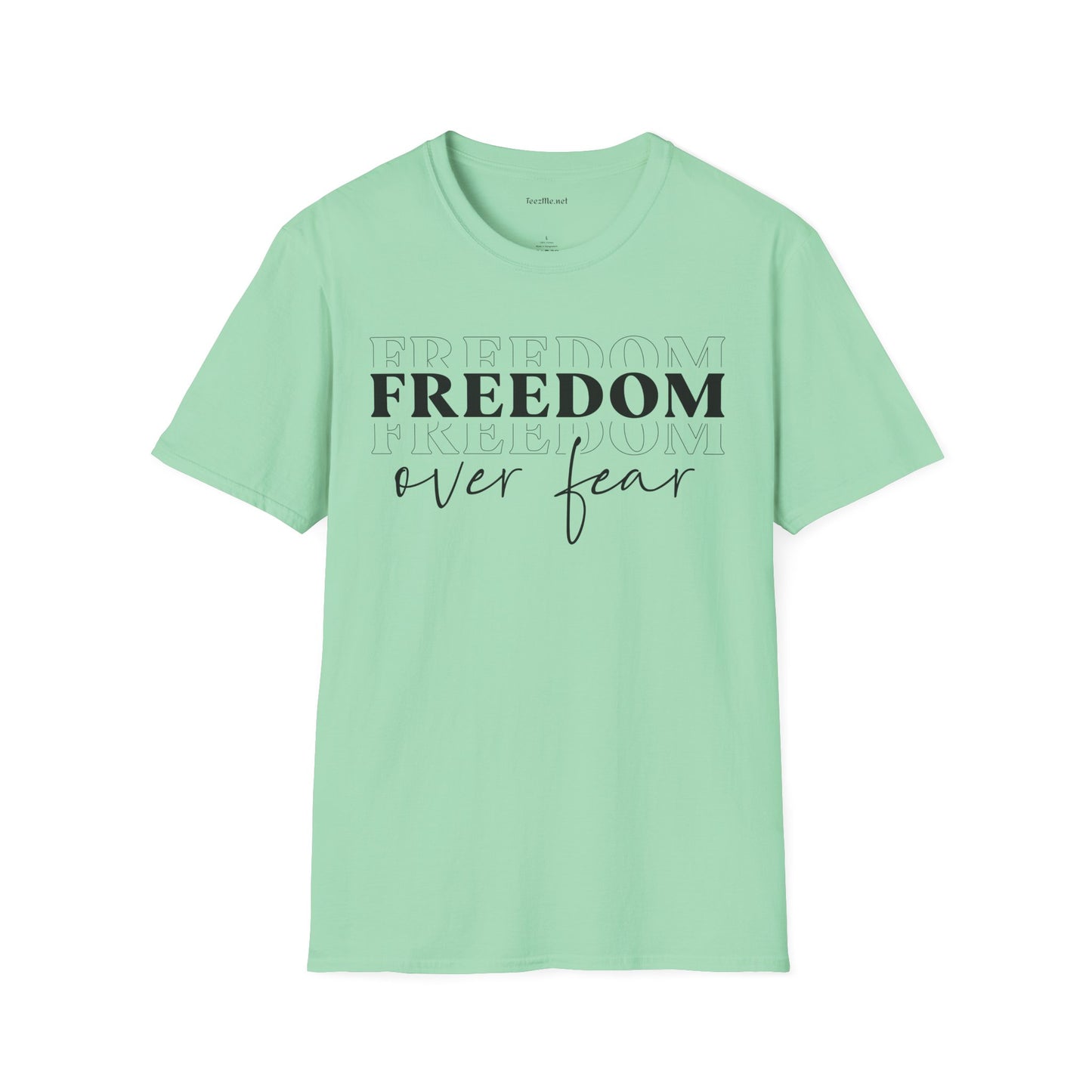 Freedom over Fear - Unisex Softstyle T-Shirt 100% Cotton Graphic