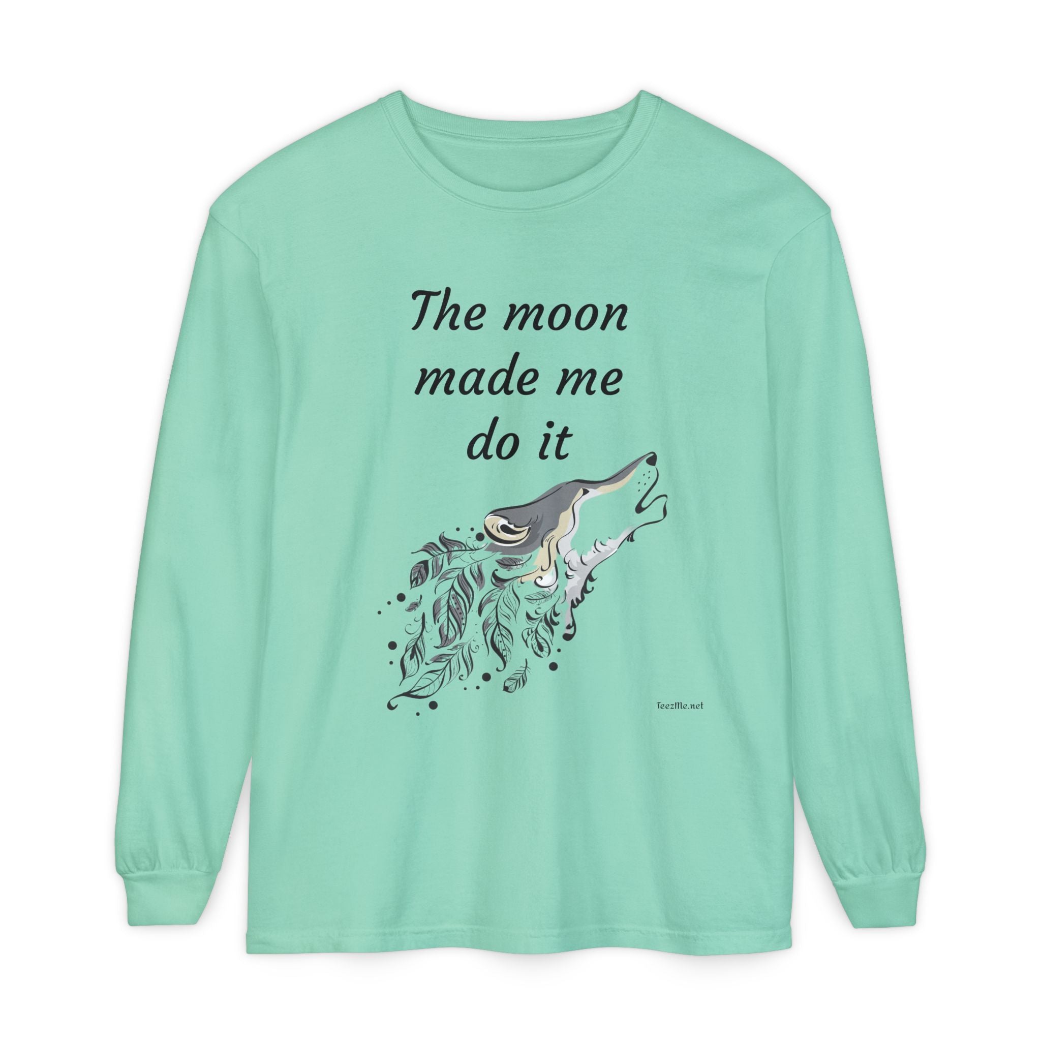 The moon made me do it - Unisex Garment-dyed Long Sleeve T-Shirt