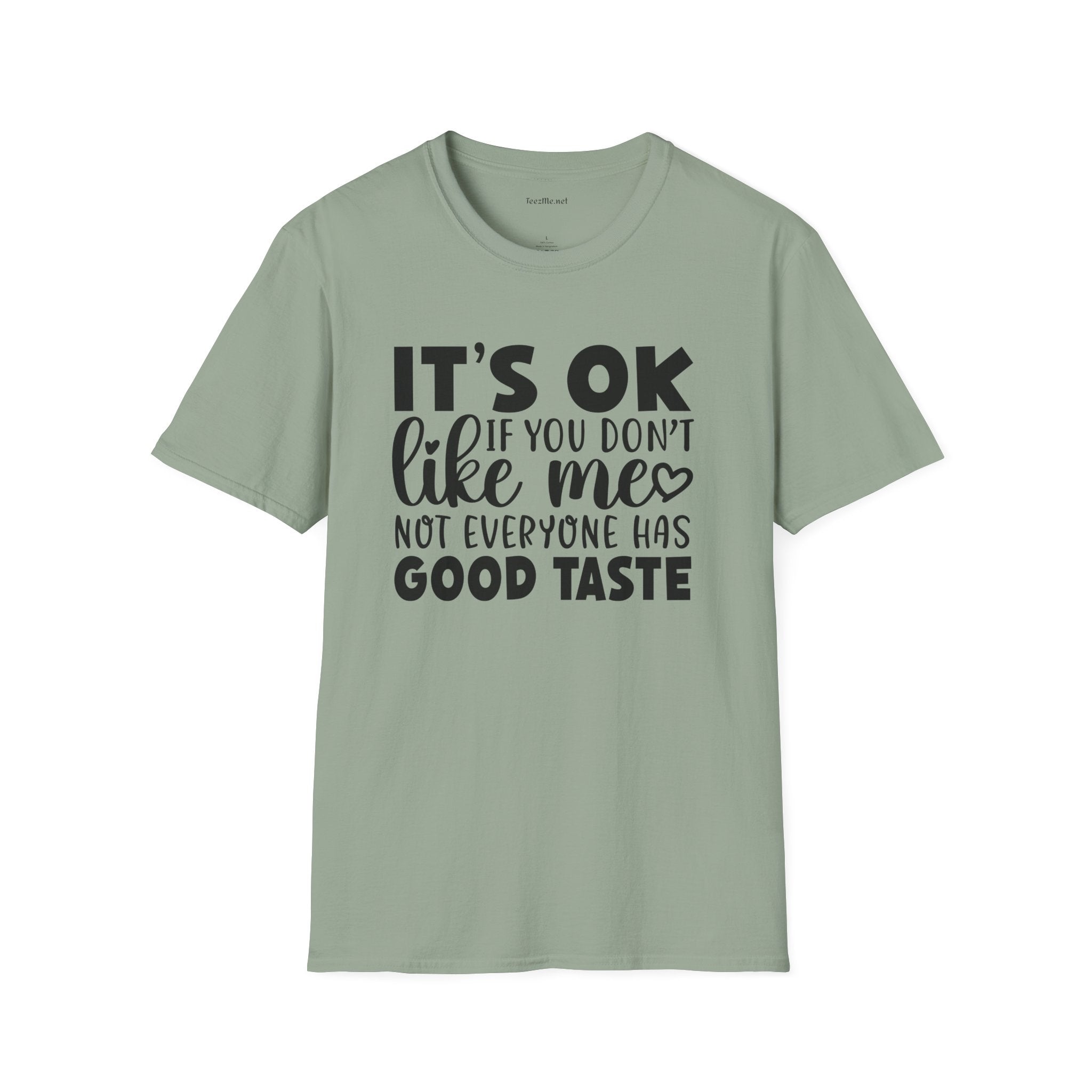 It's ok if you don't like me Unisex Softstyle T-Shirt 100% Cotton Graphic