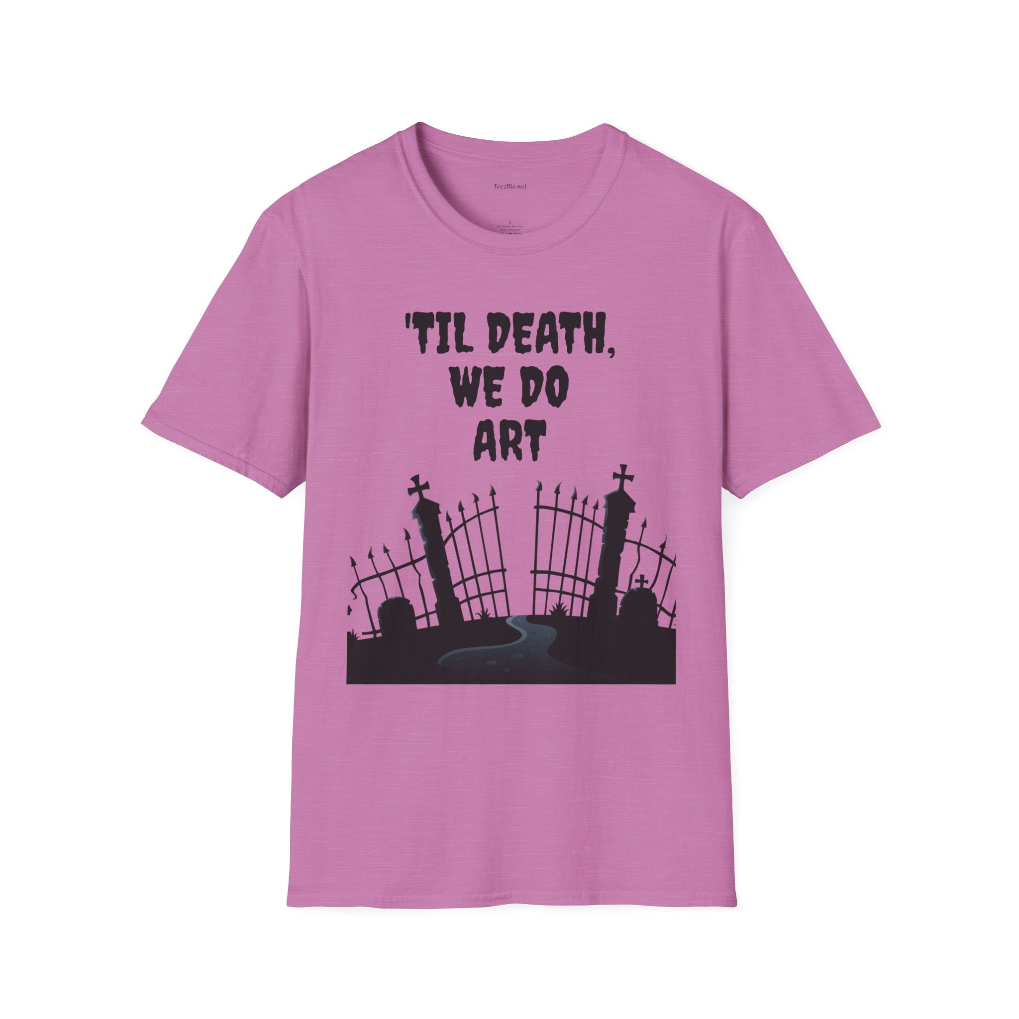 'TIL DEATH, WE DO ART Unisex Softstyle T-Shirt 100% Cotton Graphic