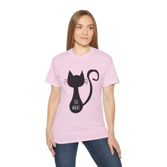 So What - Unisex Ultra Cotton Tee