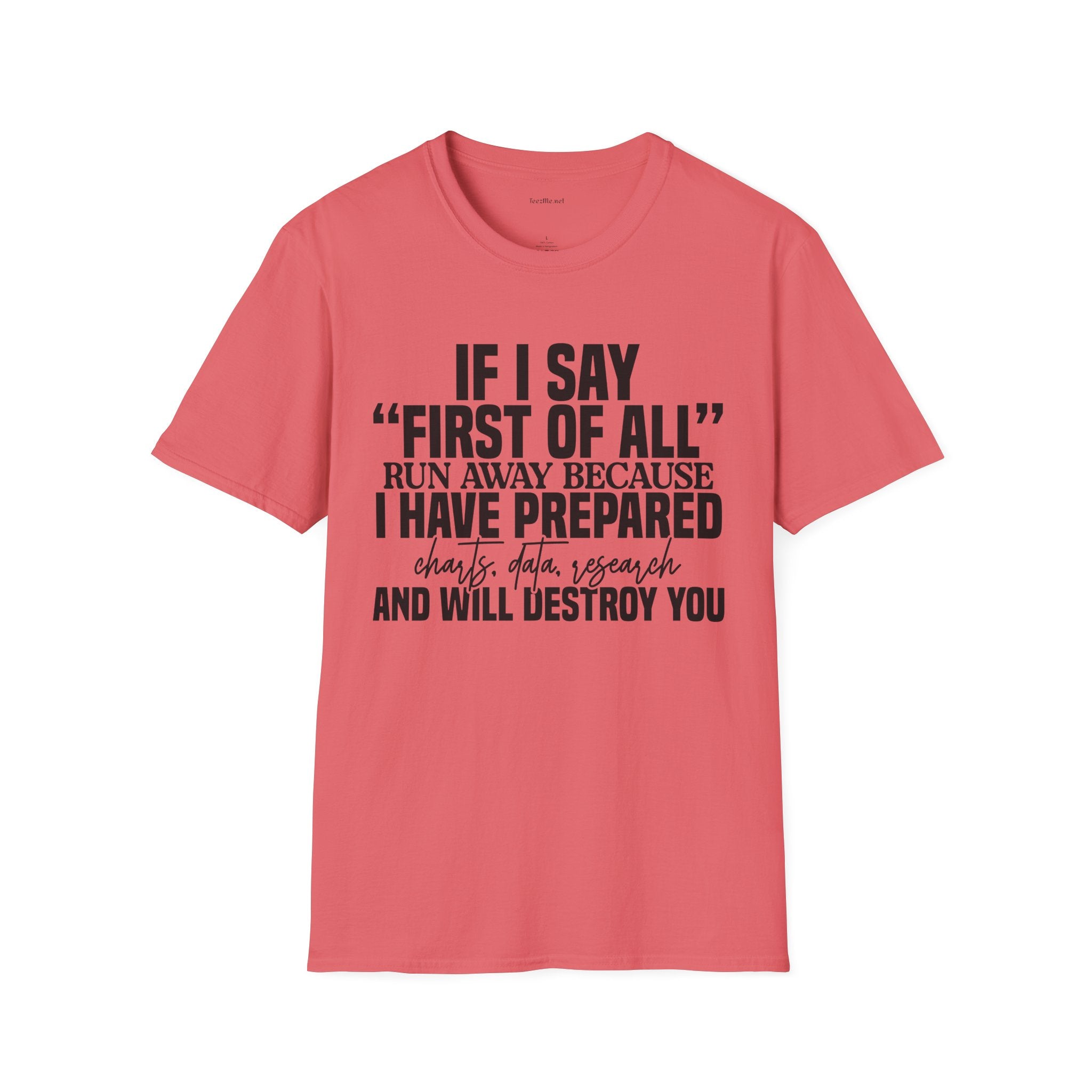 Funny 'If I Say First of All' Graphic T-Shirt