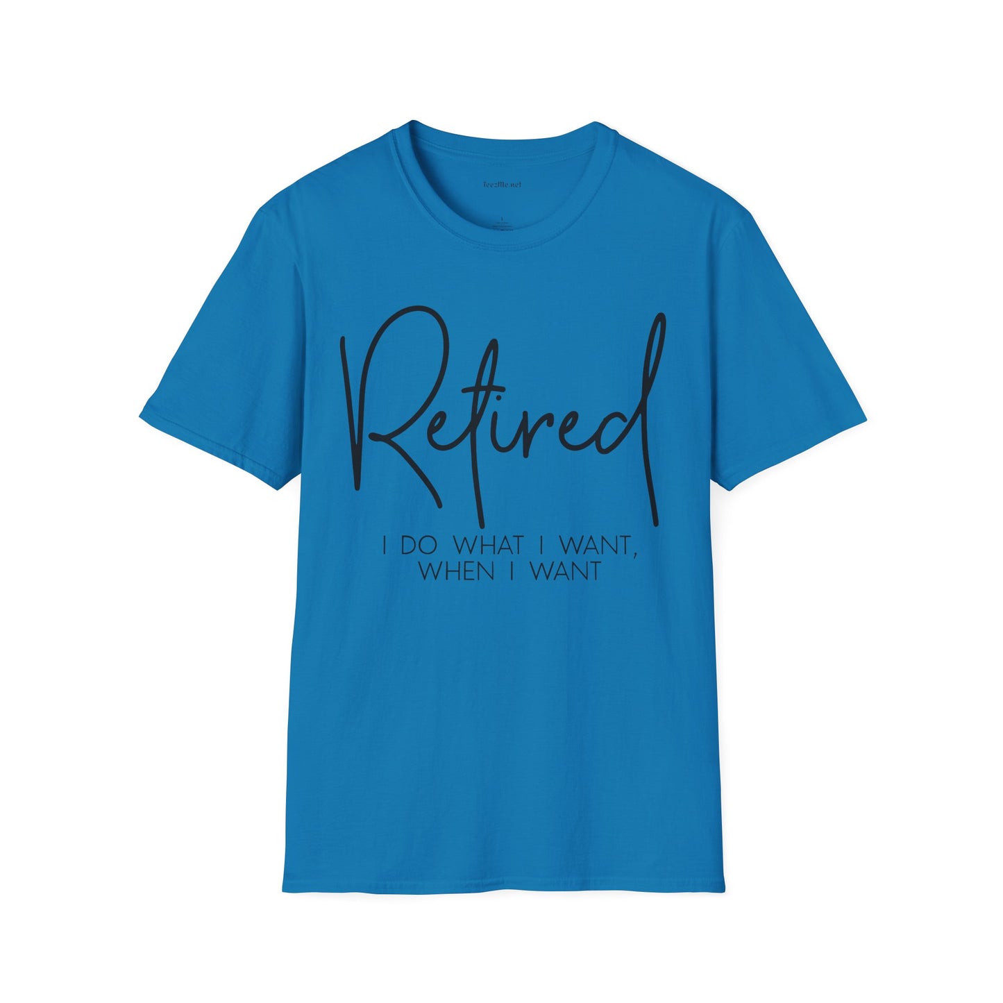 Retired I Do What I Want (black)  Unisex Softstyle T-Shirt 100% Cotton Graphic
