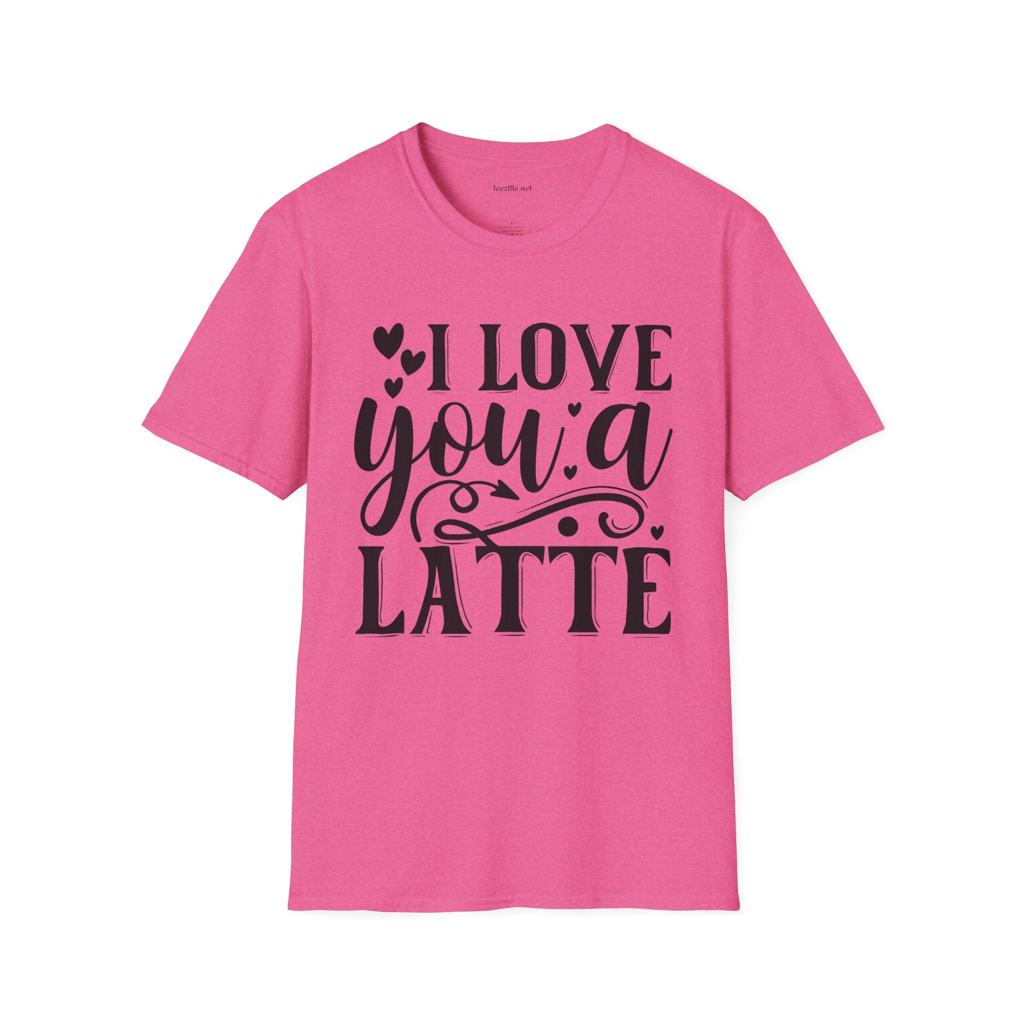 I Love You a Latte Unisex Soft Style T-Shirt 100% Cotton Graphic